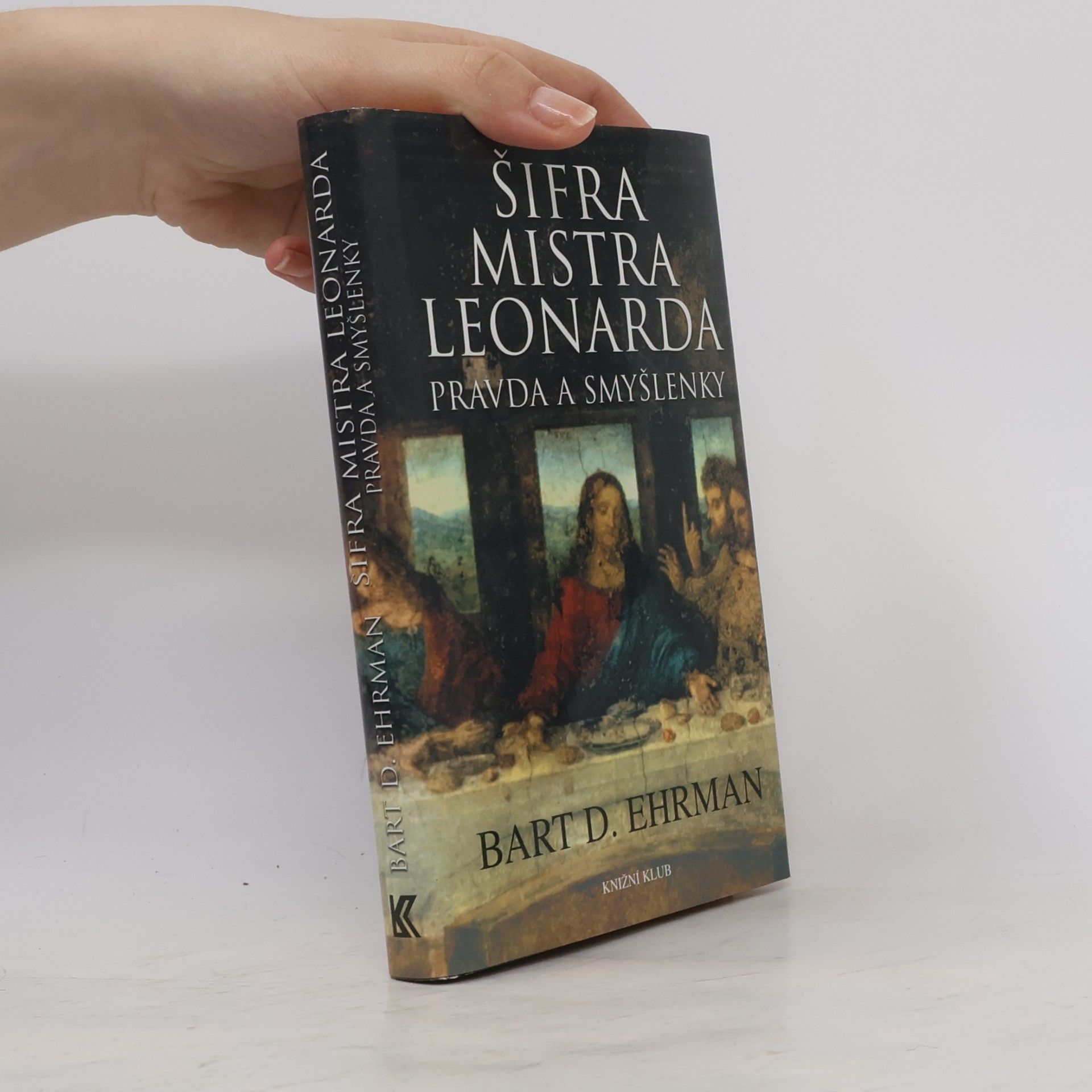 Bart D. Ehrman Šifra mistra Leonarda. Pravda a smyšlenky
