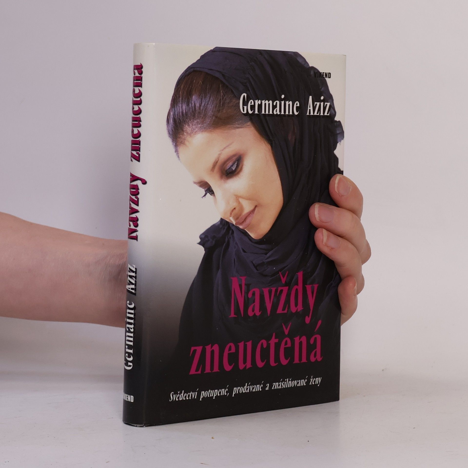 Germaine Aziz Navždy zneuctěná : svědectví potupené, prodávané a znásilňované ženy