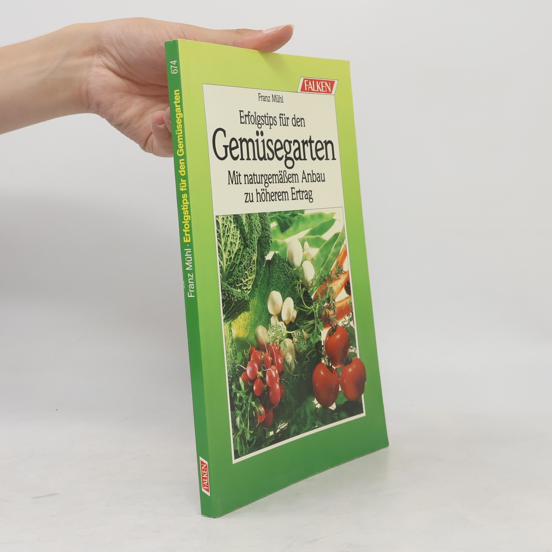Franz Mühl Erfolgstips für den Gemüsegarten