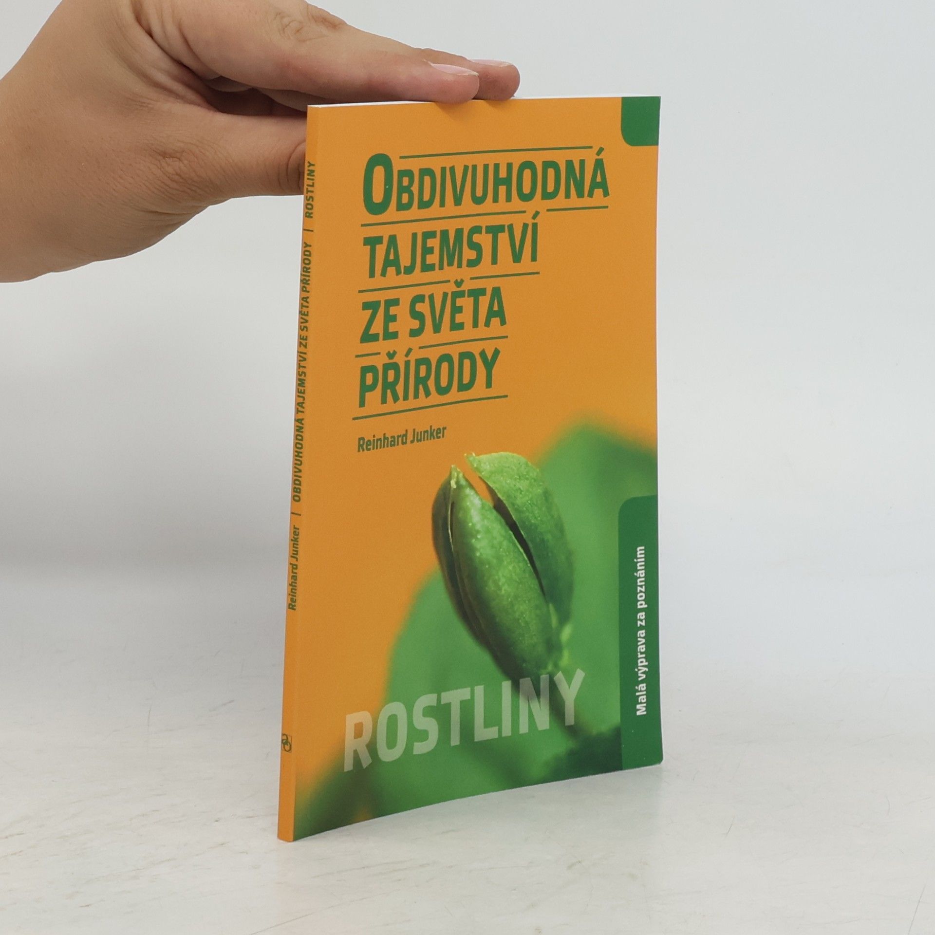 Reinhard Junker Obdivuhodná tajemství ze světa přírody - Rostliny