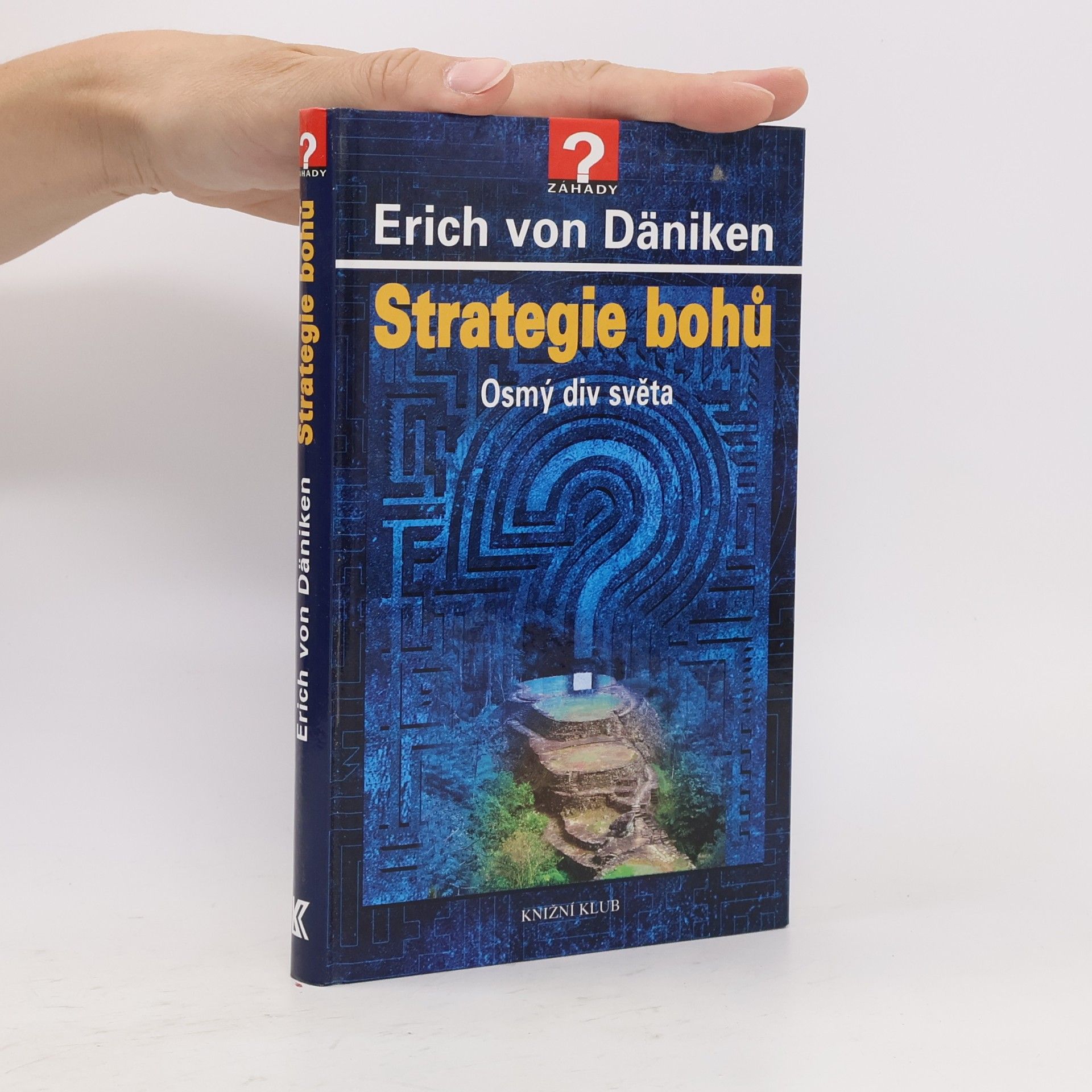 Erich von Däniken Strategie bohů. Osmý div světa