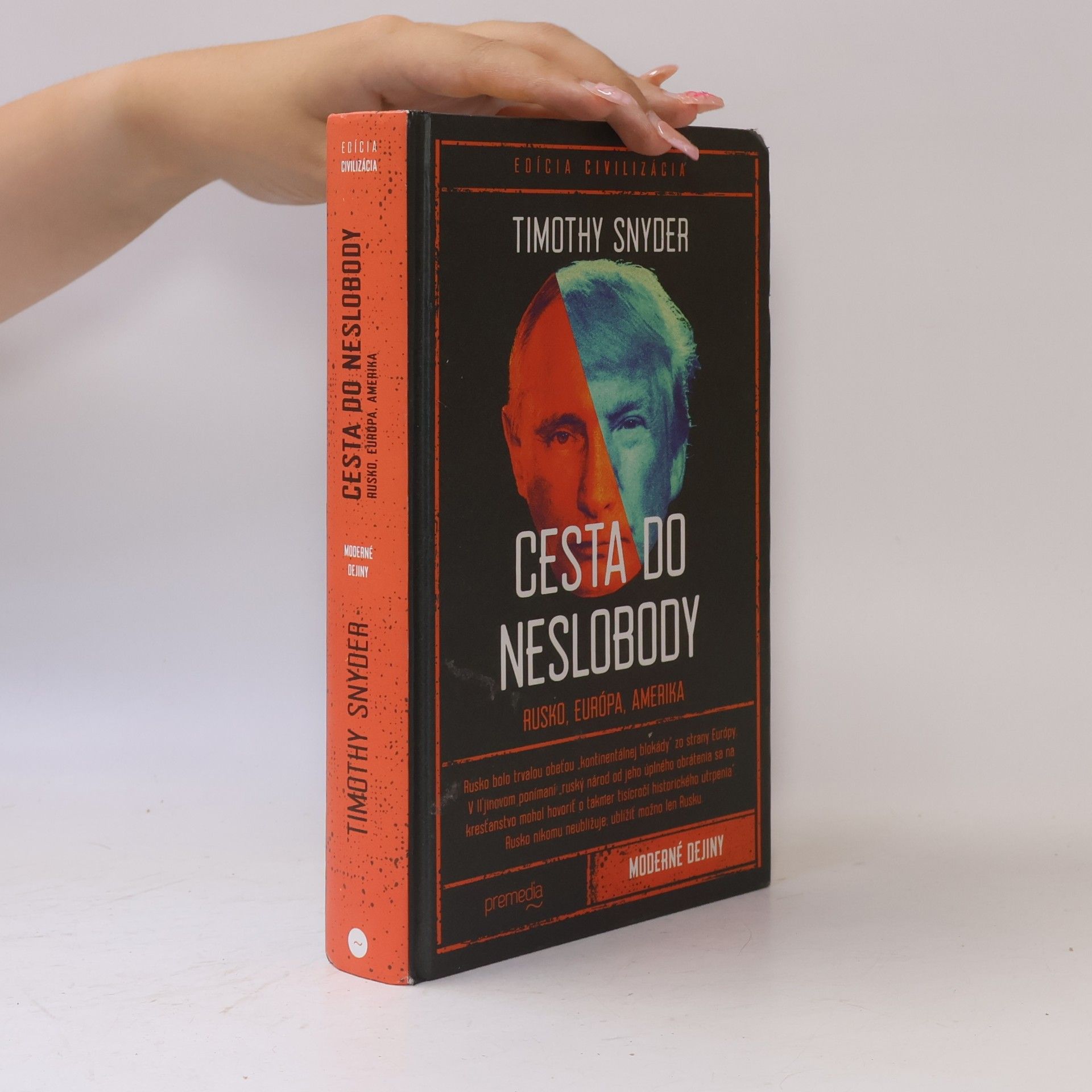Timothy Snyder Cesta do neslobody: Rusko, Európa, Amerika