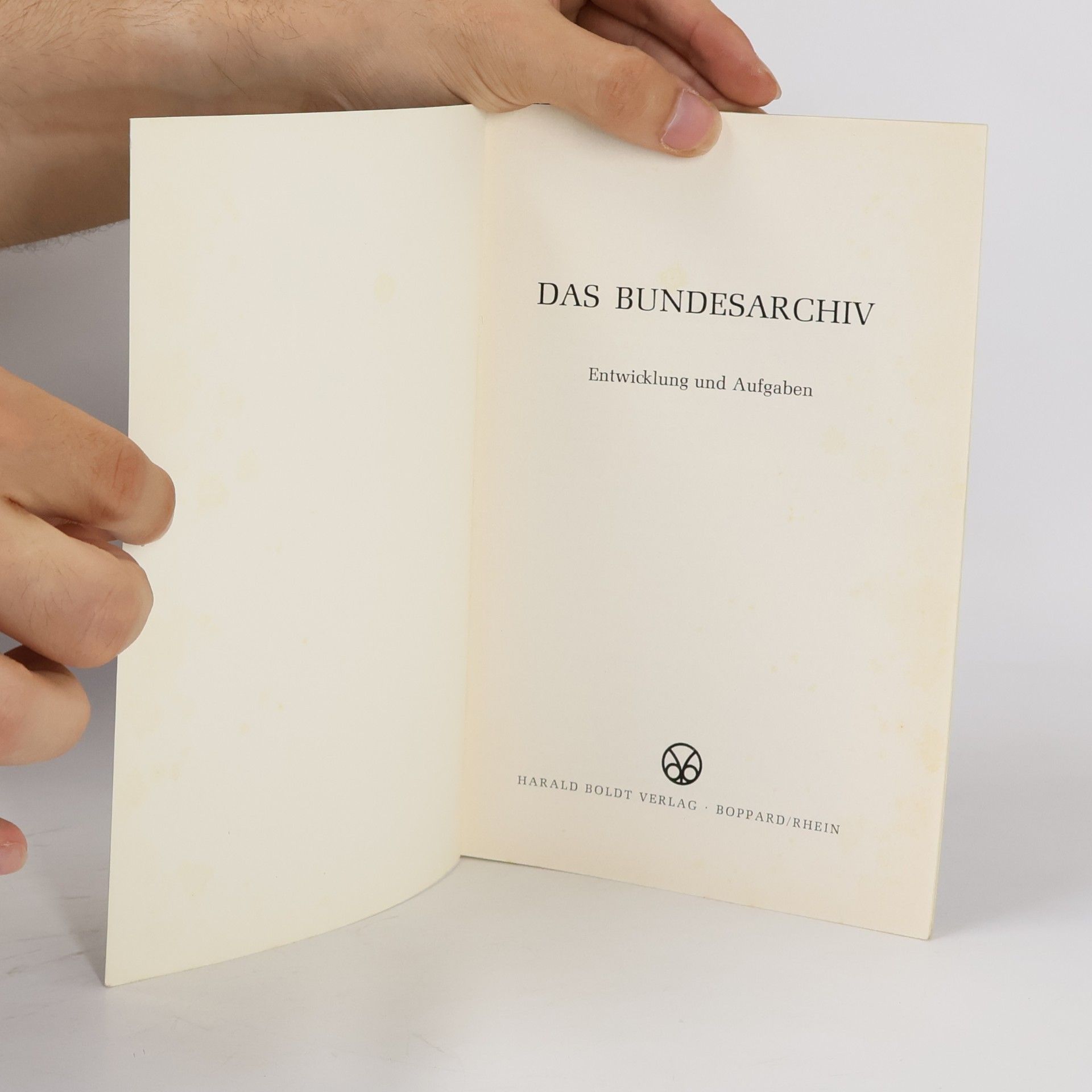 Eberhard von Vietsch Das Bundesarchiv. Entwicklung und Aufgaben