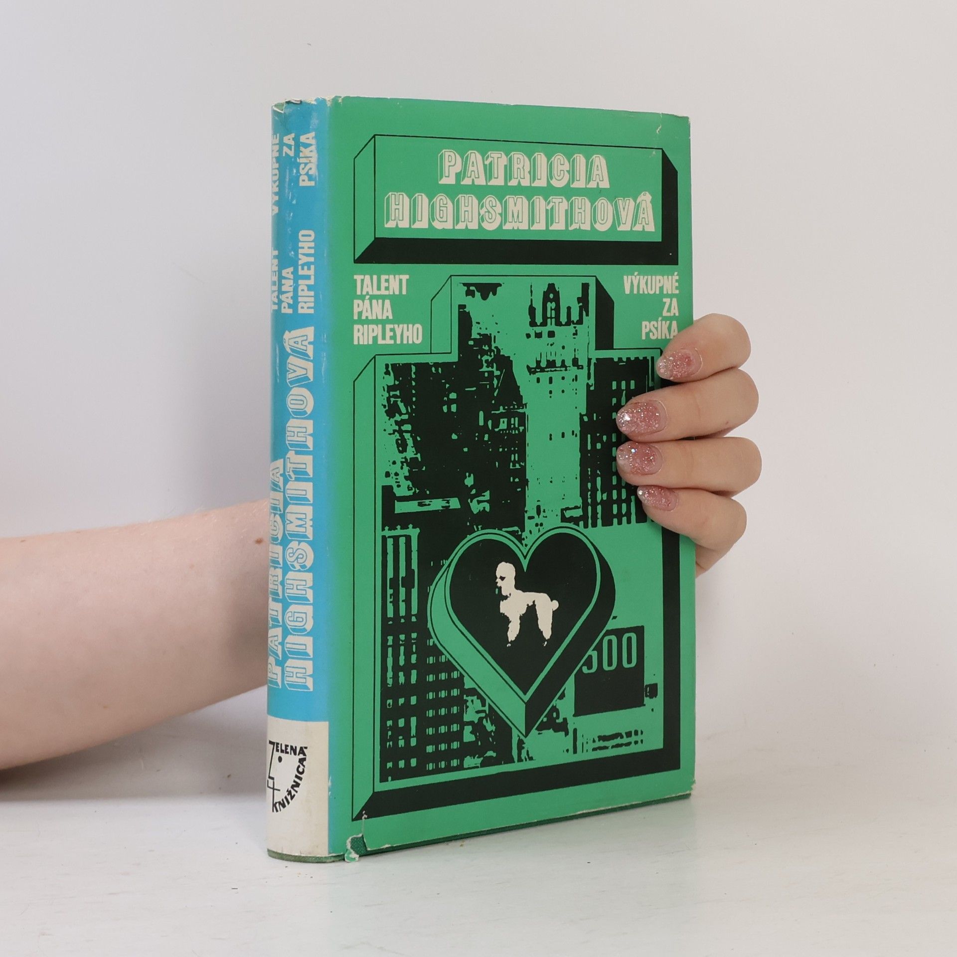 Patricia Highsmith Talent pána Ripleyho. Výkupné za psíka