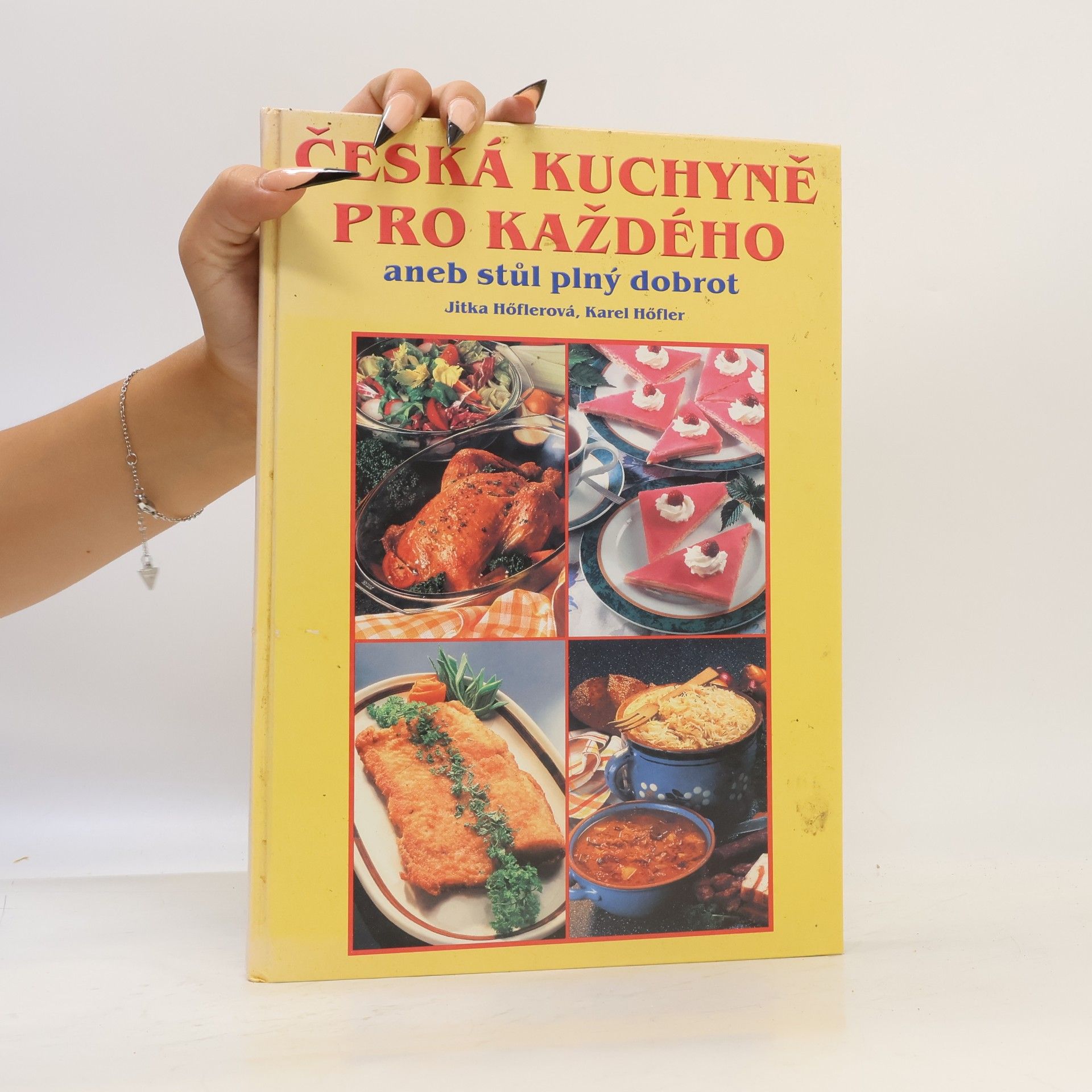 Jitka Höflerová Česká kuchyně pro každého, aneb stůl plný dobrot
