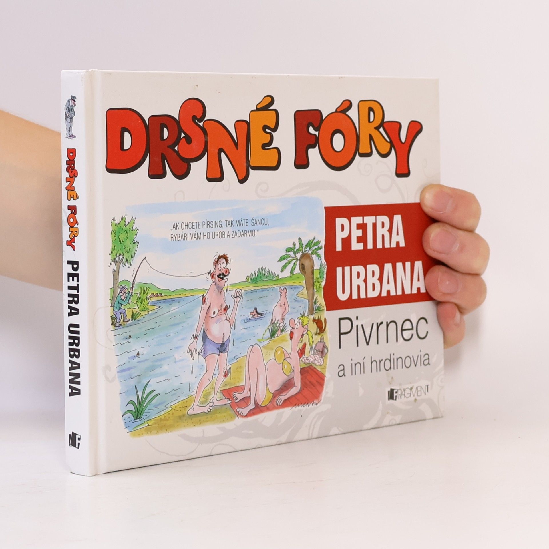 Petr Urban Drsné fóry Petra Urbana: Pivrnec a iní hrdinovia
