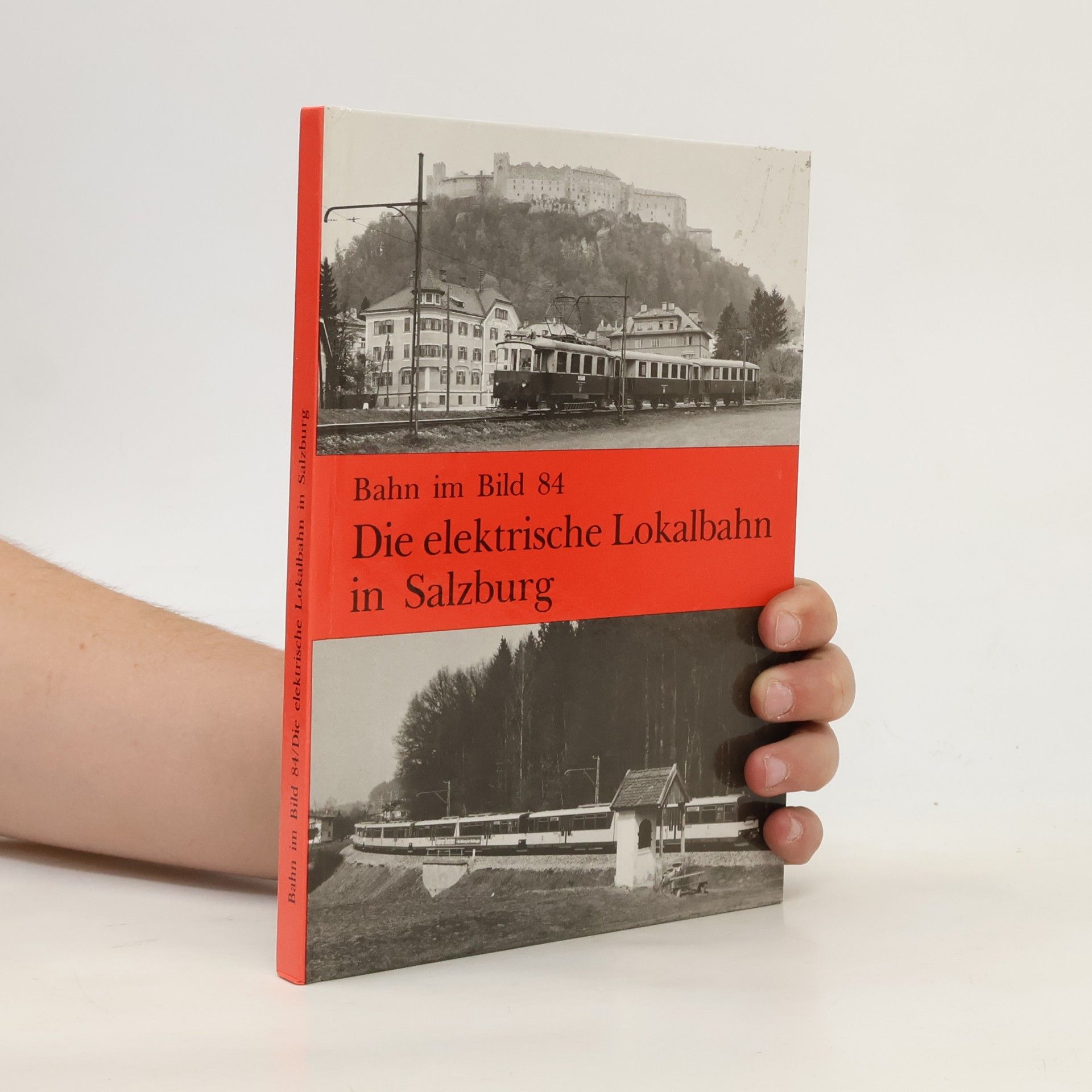 Peter Wegenstein Diie elektrische Lokalbahn in Salzburg