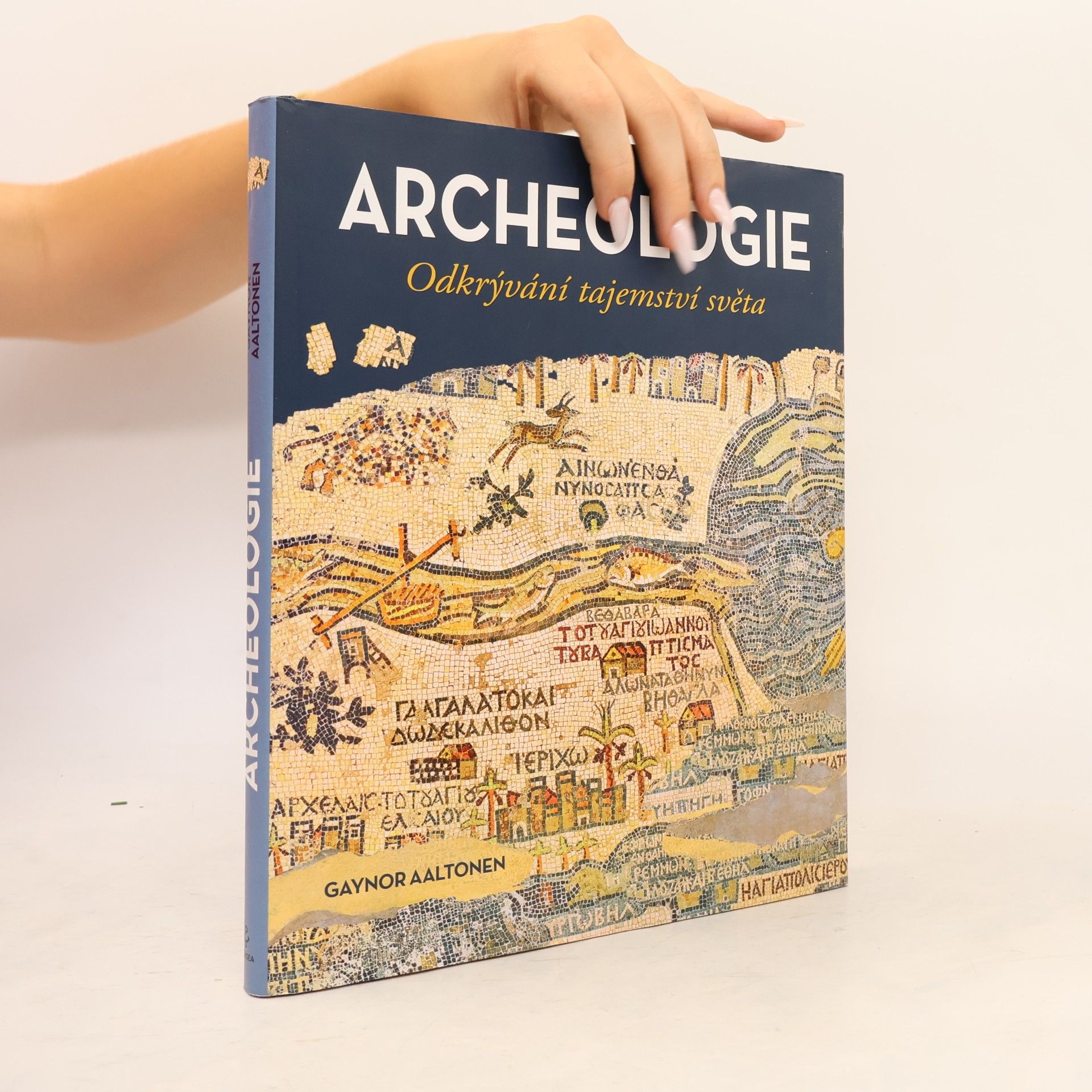 Gaynor Aaltonen Archeologie: Odkrývání tajemství světa