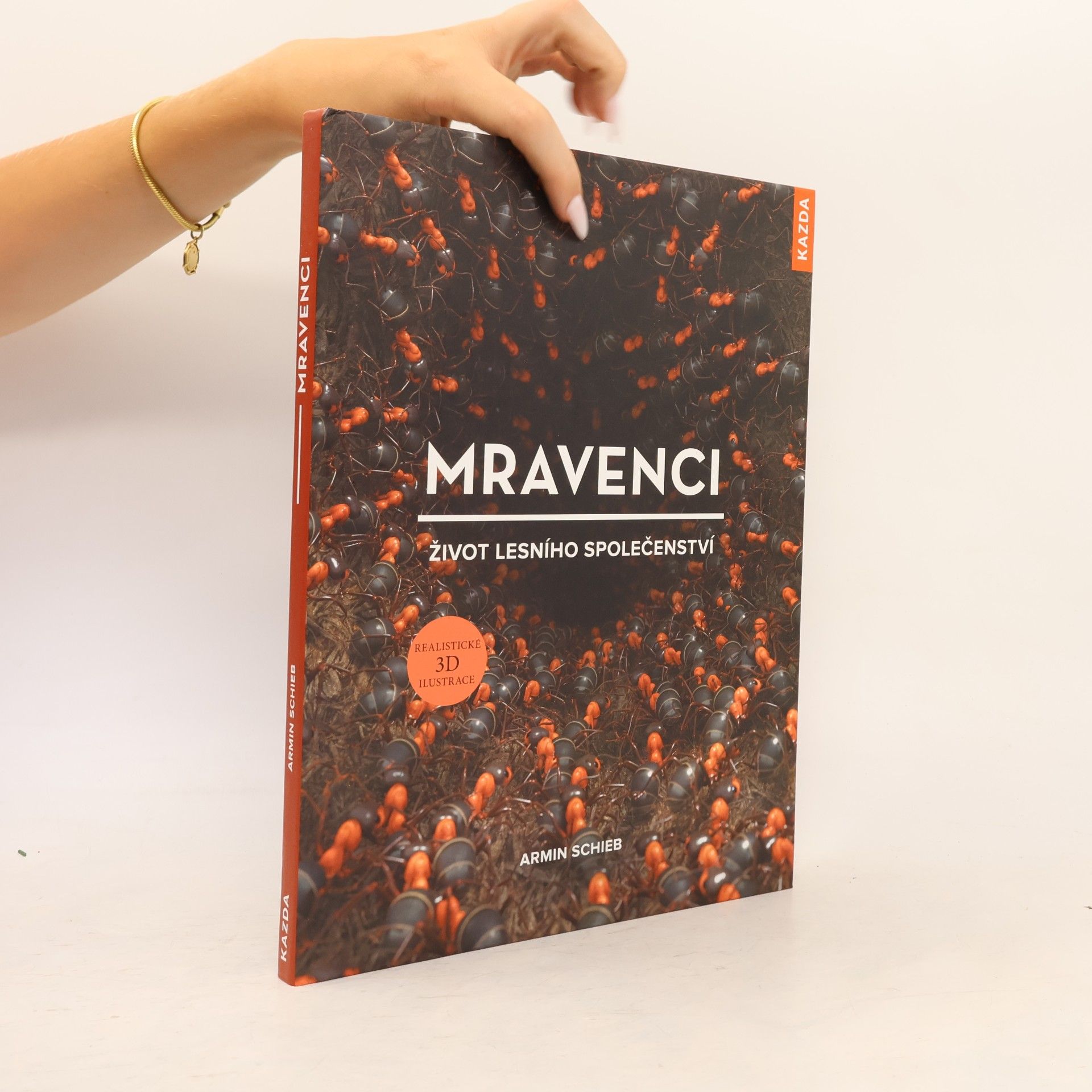 Armin Schieb Mravenci : život lesního společenství
