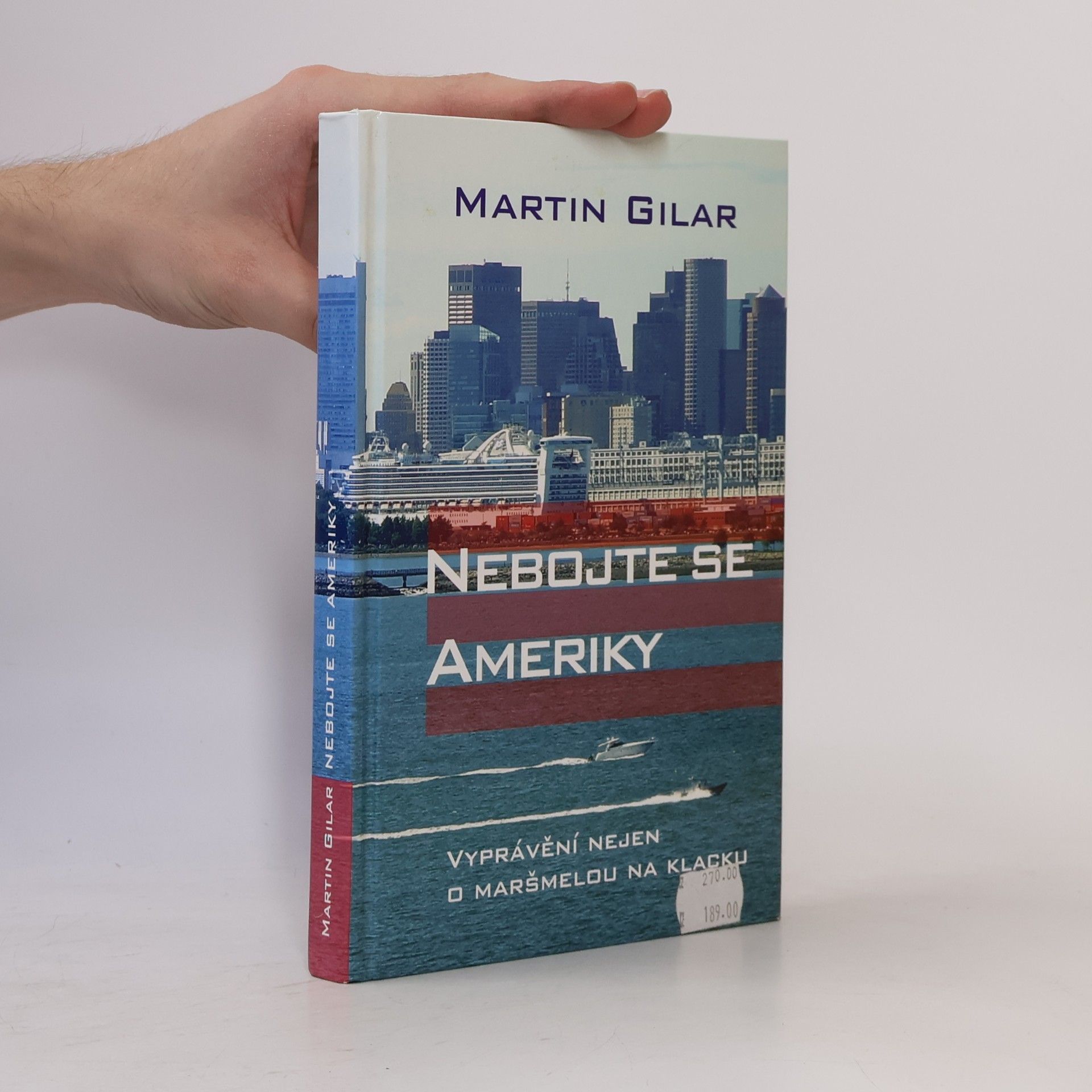 Martin Gilar Nebojte se Ameriky : vyprávění nejen o maršmelou na klacku