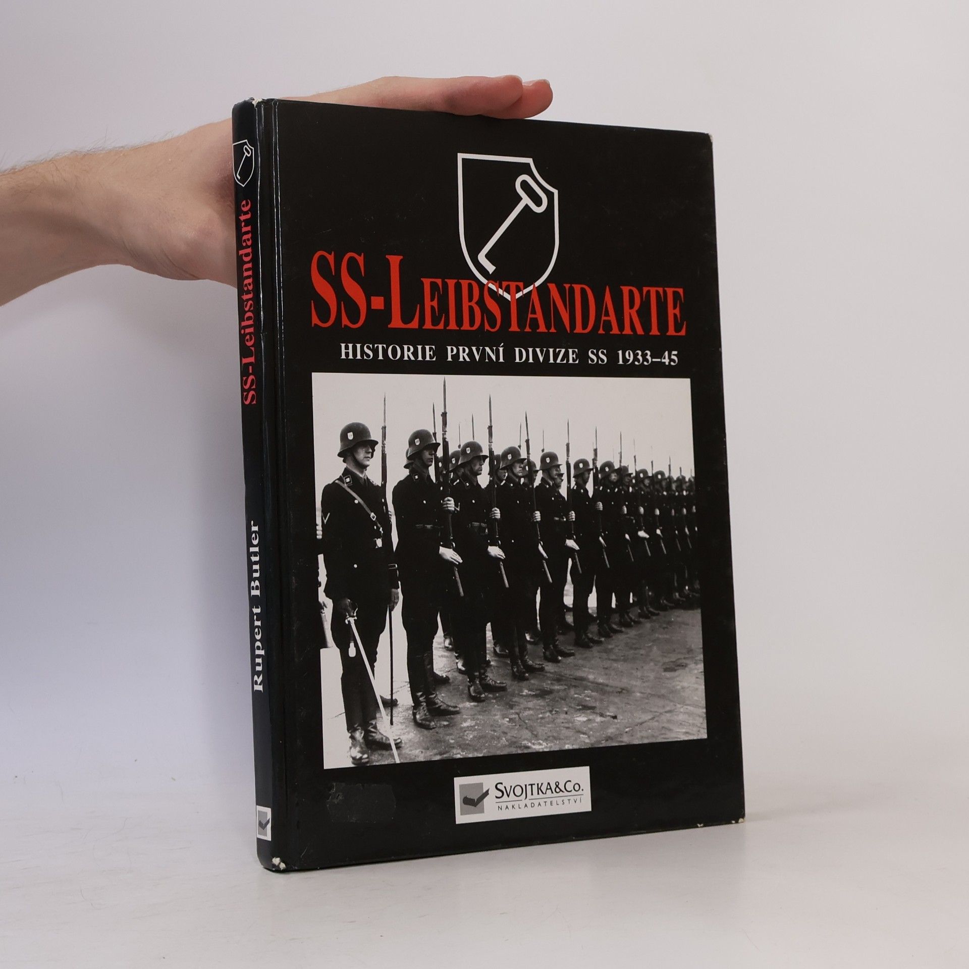 Rupert Butler SS - Leibstandarte. Historie první z divizí SS 1933-1945