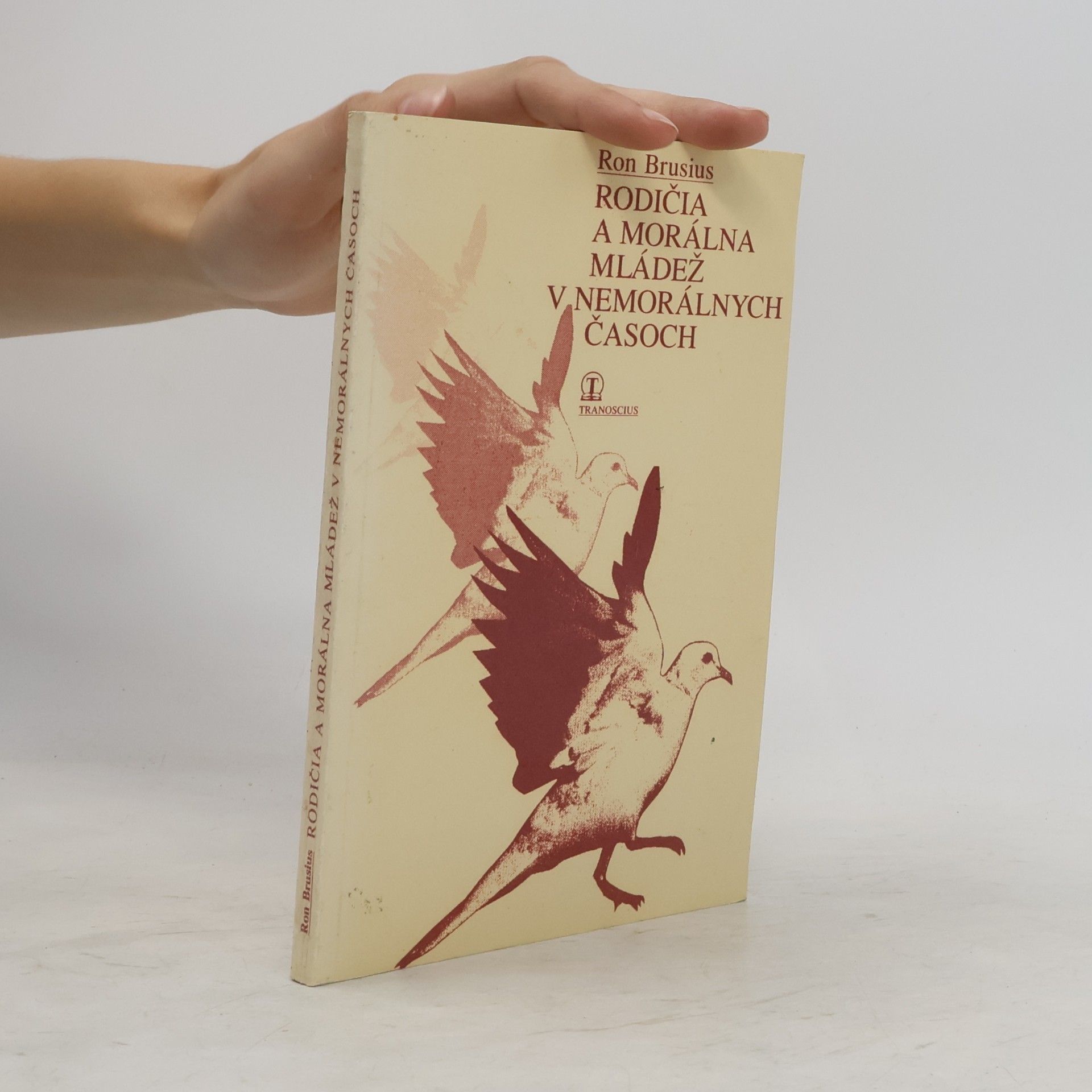 Ron Brusius Rodičia a morálna mládež v nemorálnych časoch