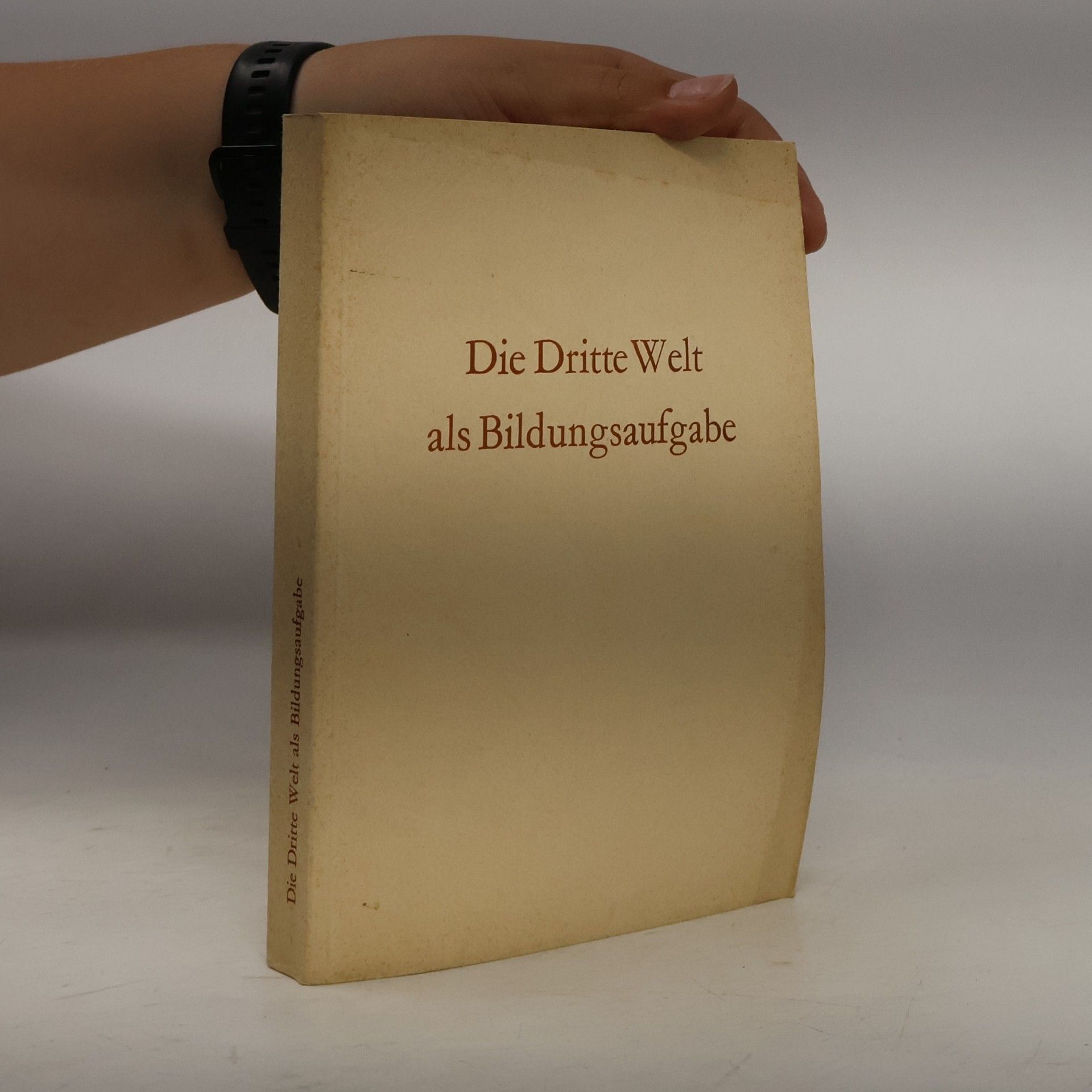 Autorenkollektiv Die Dritte Welt als Bildungsaufgabe