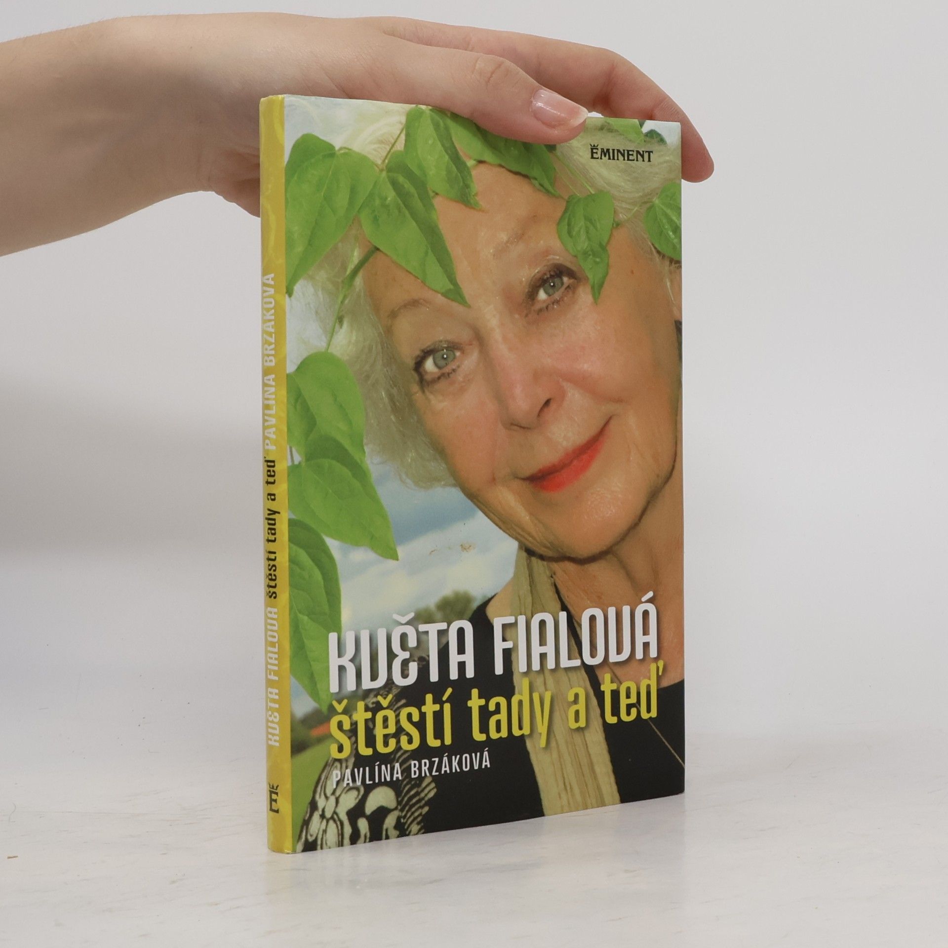 Květa Fialová Květa Fialová: štěstí tady a teď