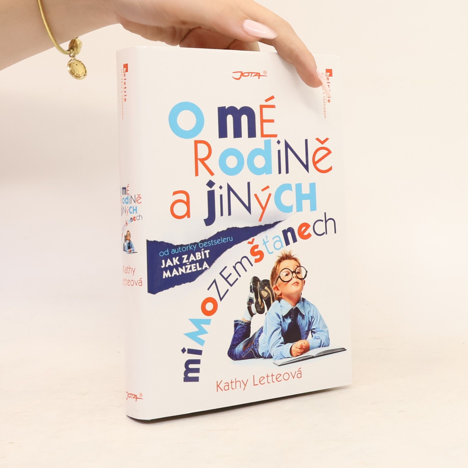 Kathy Lette O mé rodině a jiných mimozemšťanech