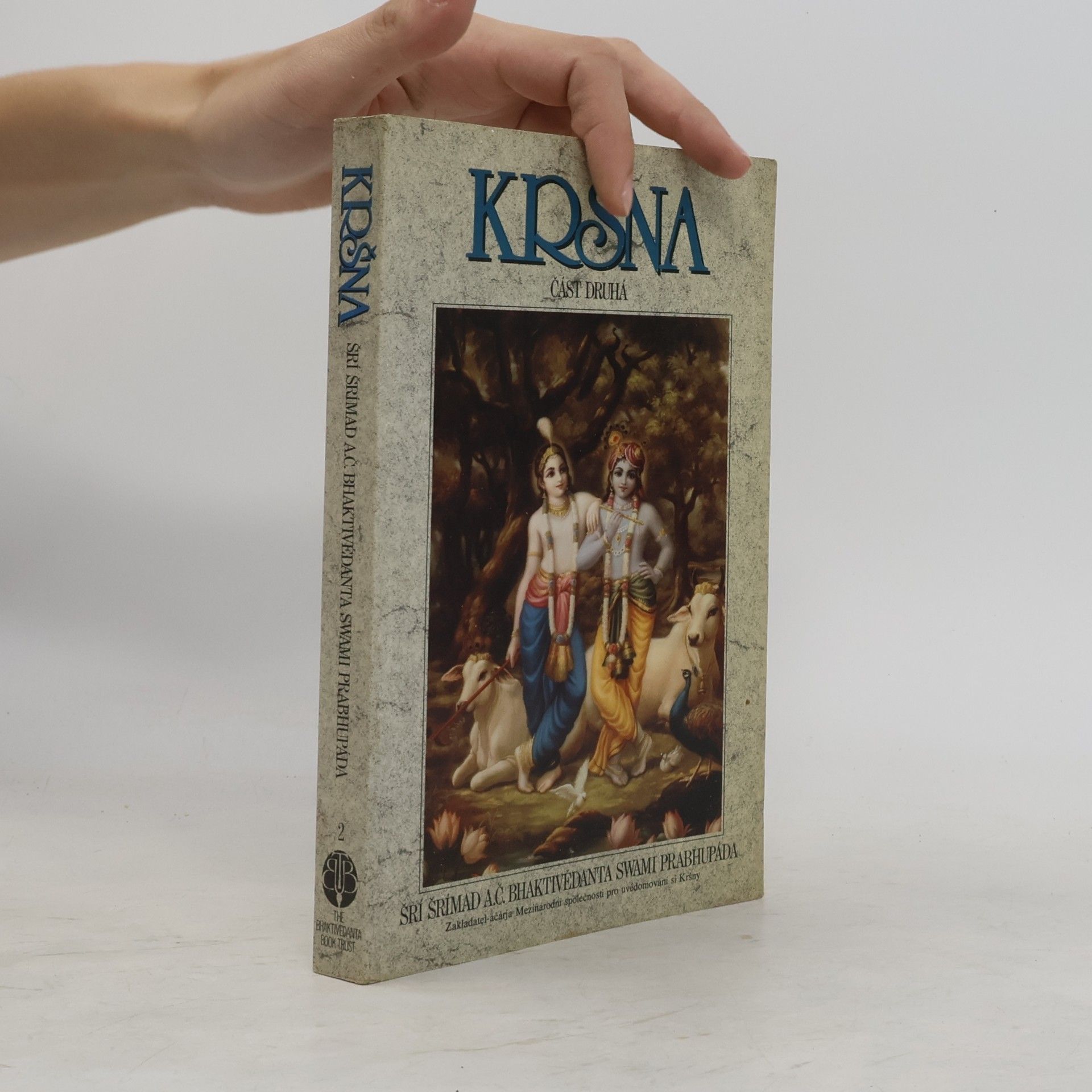 Šrí Šrímad A. Č. Bhaktivédanta Swami Prabhupáda Kršna. Část druhá