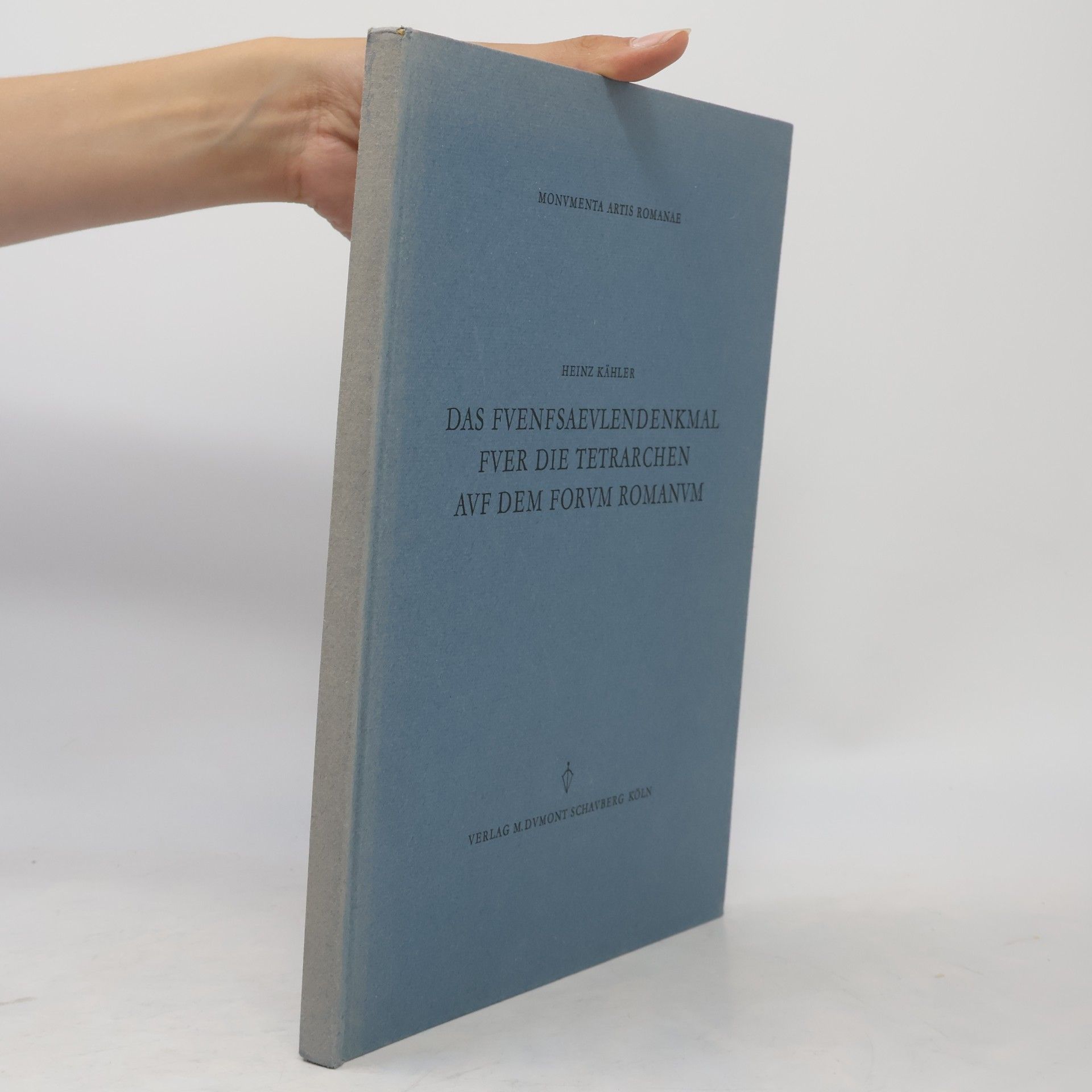 Heinz Kahler Das Fvenfsaevlendenkmal Fver Die Tetrarchen Avf Dem forvm Romanvm