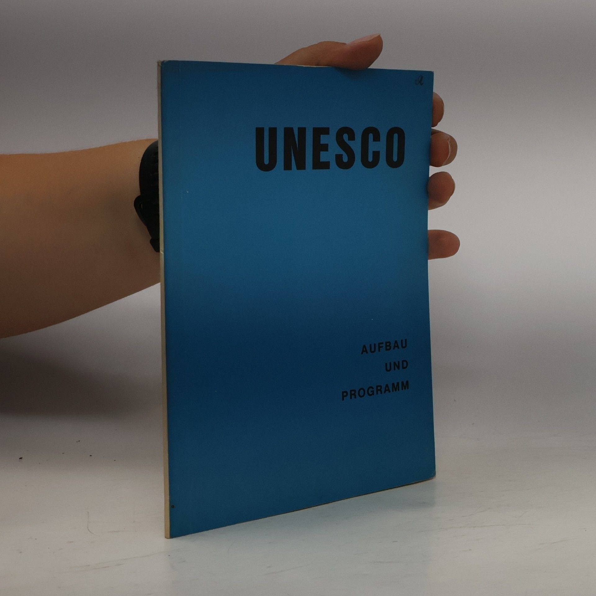 AA.VV. UNESCO. Aufbau und Programm