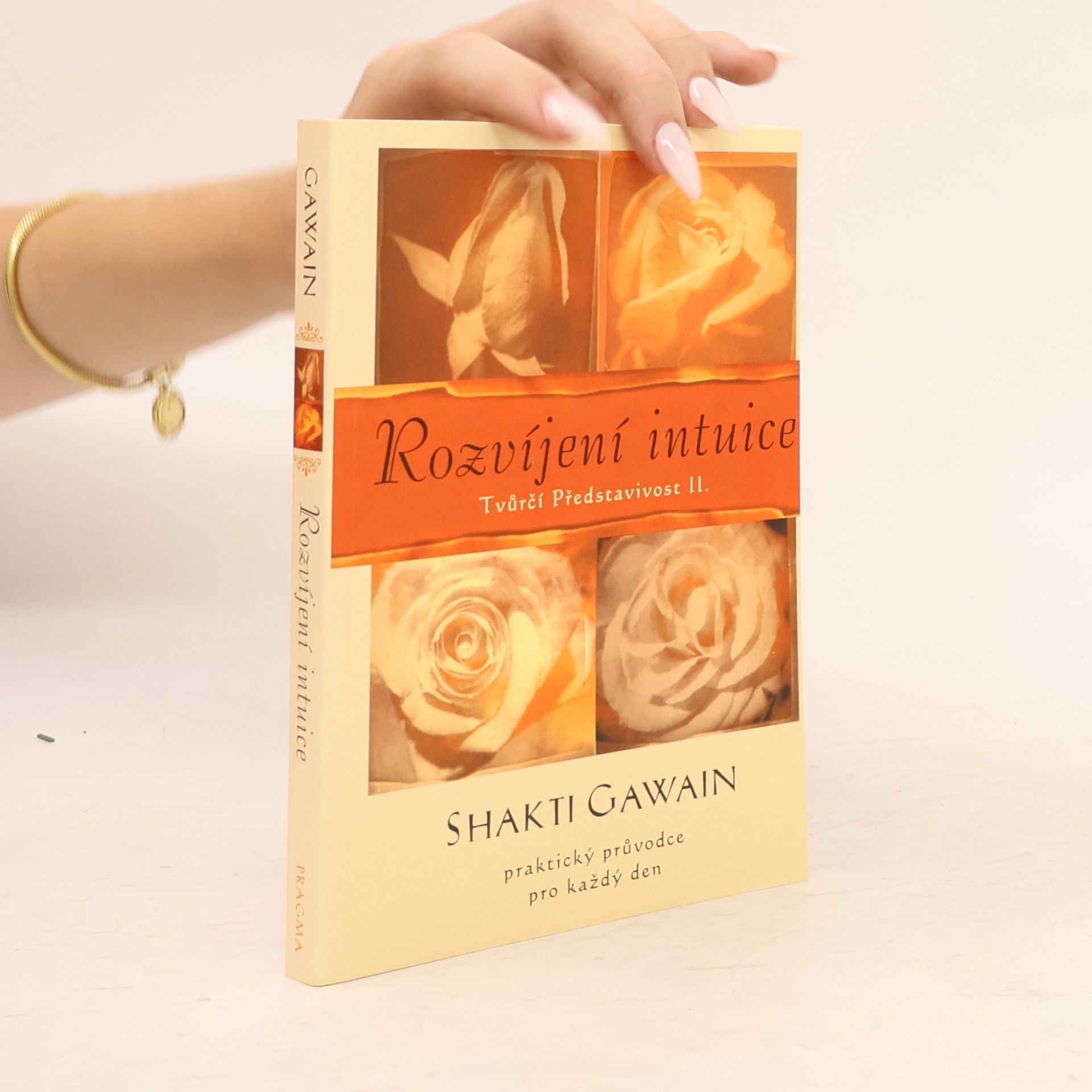 Shakti Gawain Rozvíjení intuice: Praktický průvodce pro každý den
