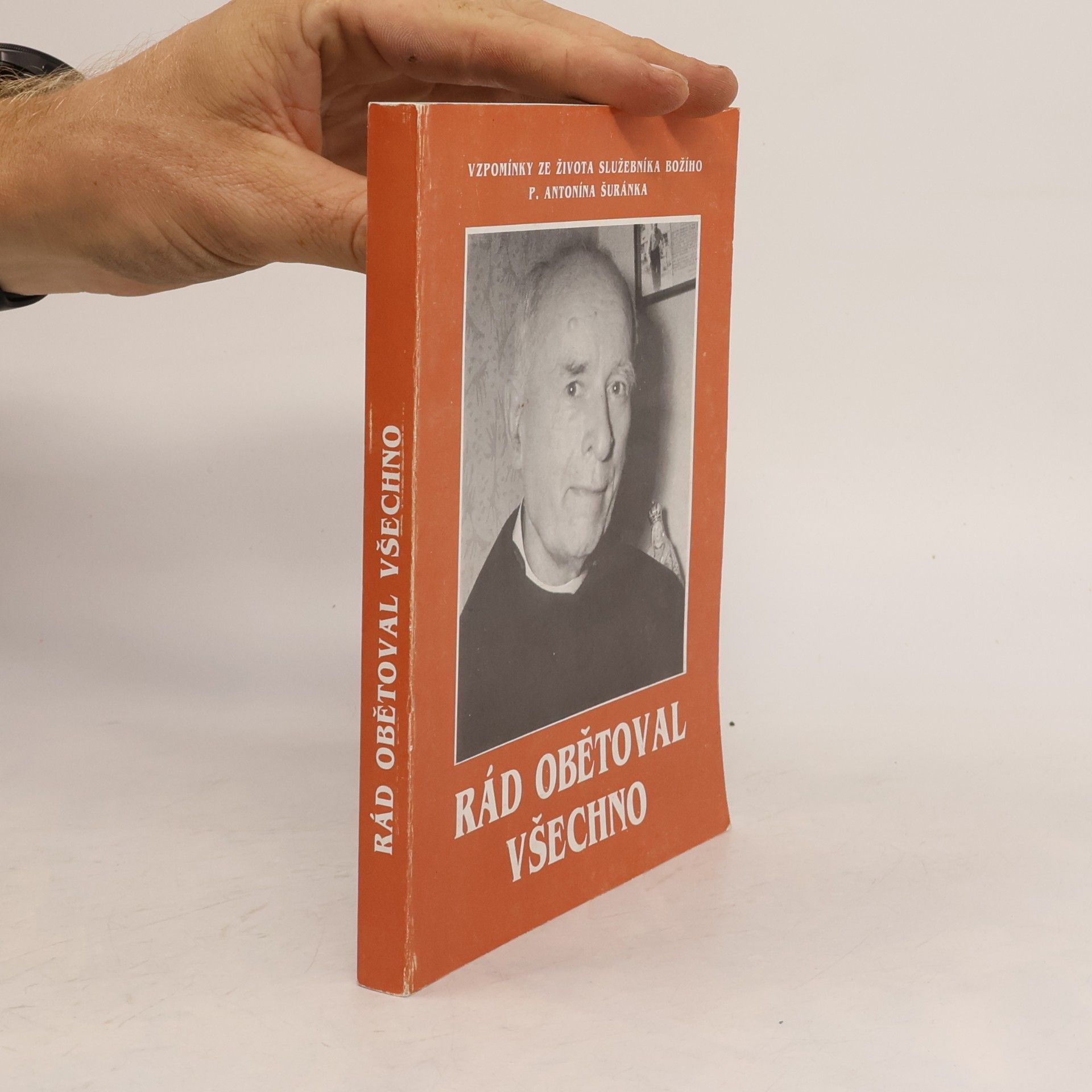 Antonín Šuránek Rád obětoval všechno