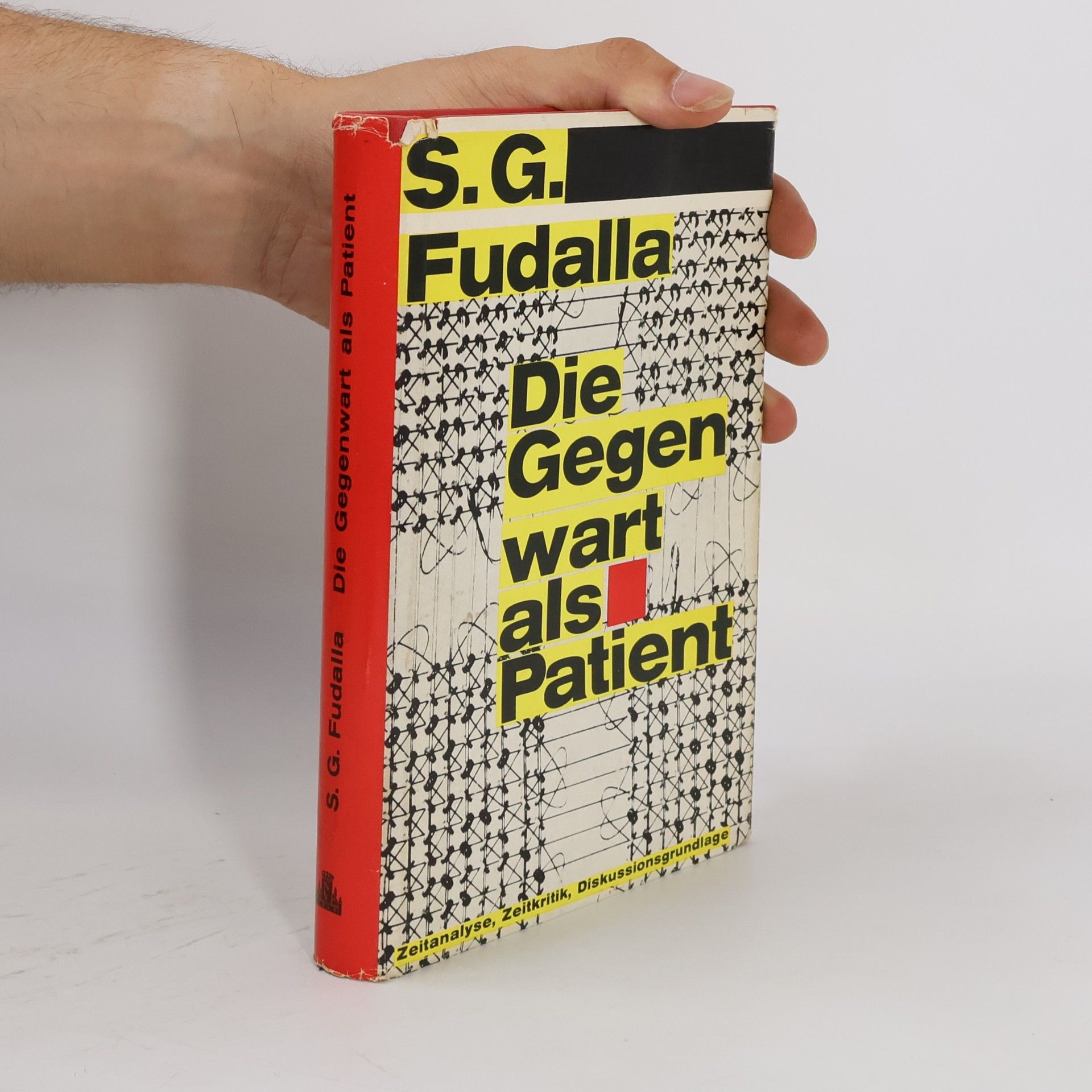Siegfried G. Fudalla Die Gegenwart als Patient