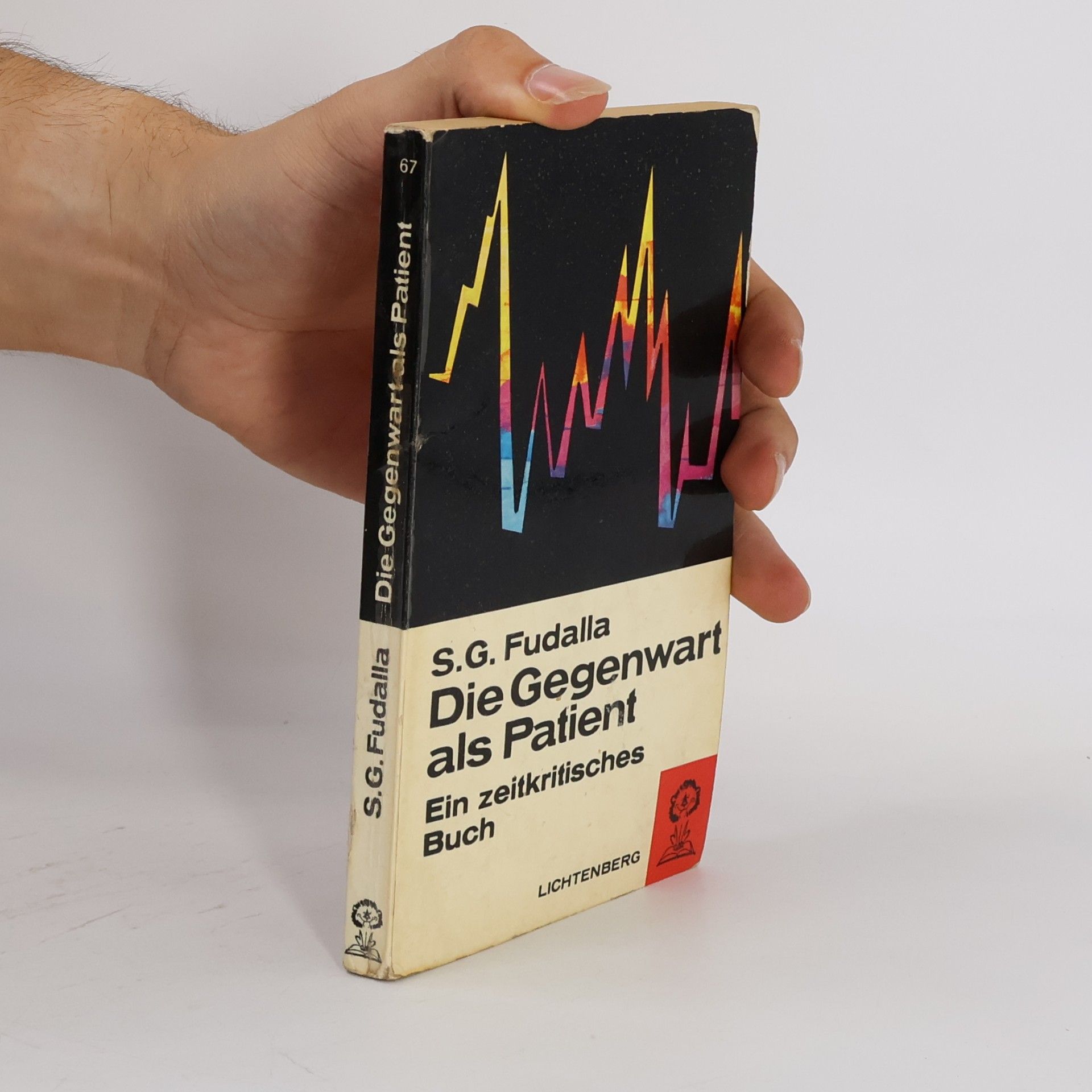 Siegfried G. Fudalla Die Gegenwart als Patient