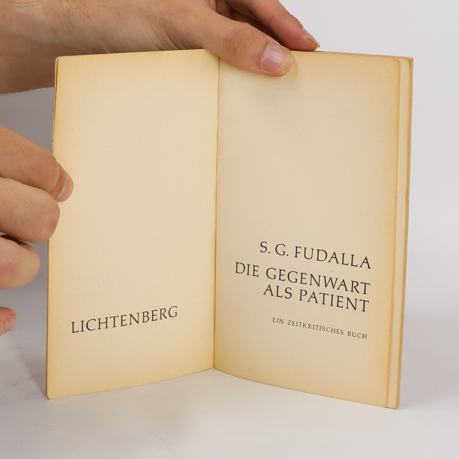 Siegfried G. Fudalla Die Gegenwart als Patient