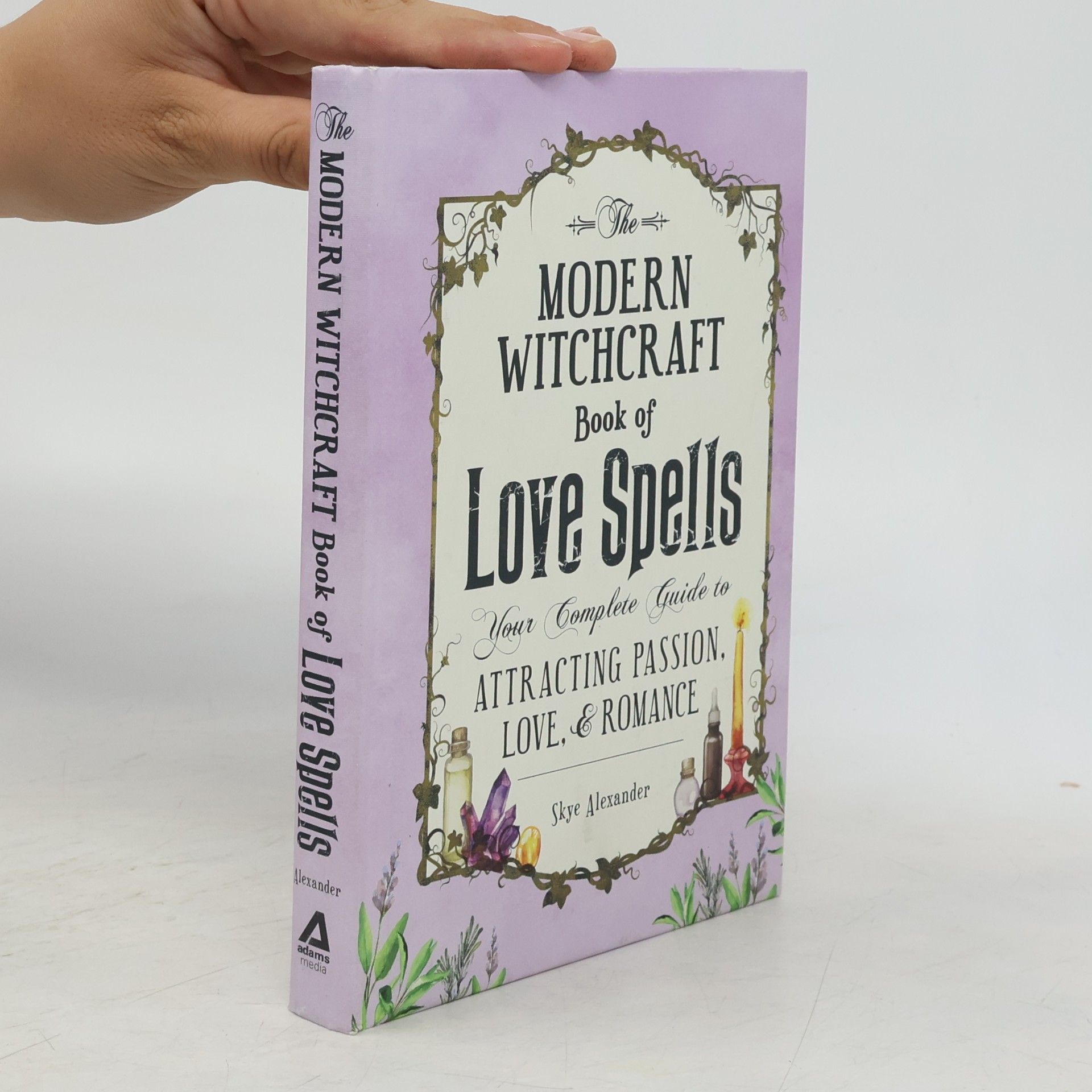 Skye Alexander The Modern Witchcraft Book of Love Spells