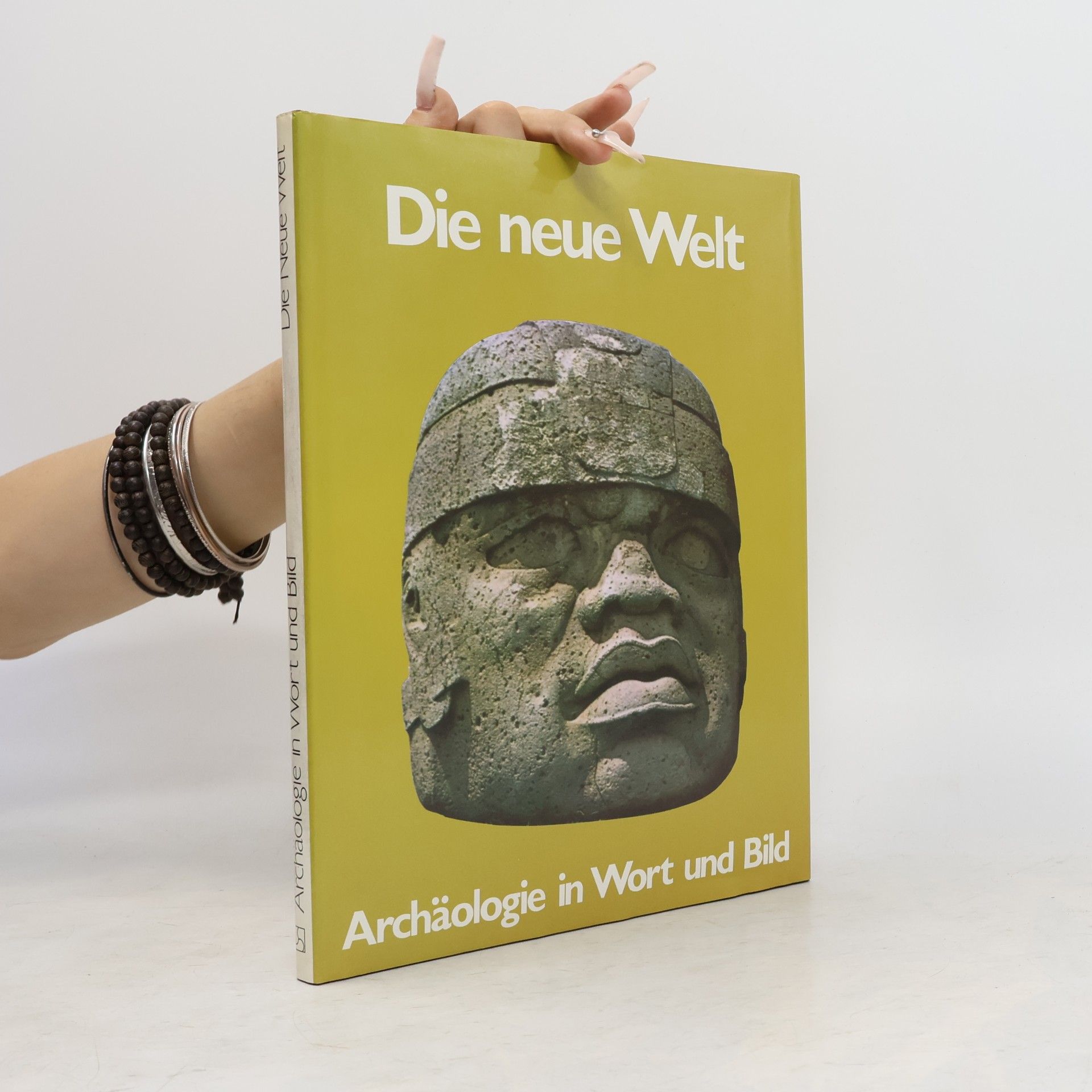 Collectif d'auteurs Die neue Welt. Archäologie in Wort und Bild