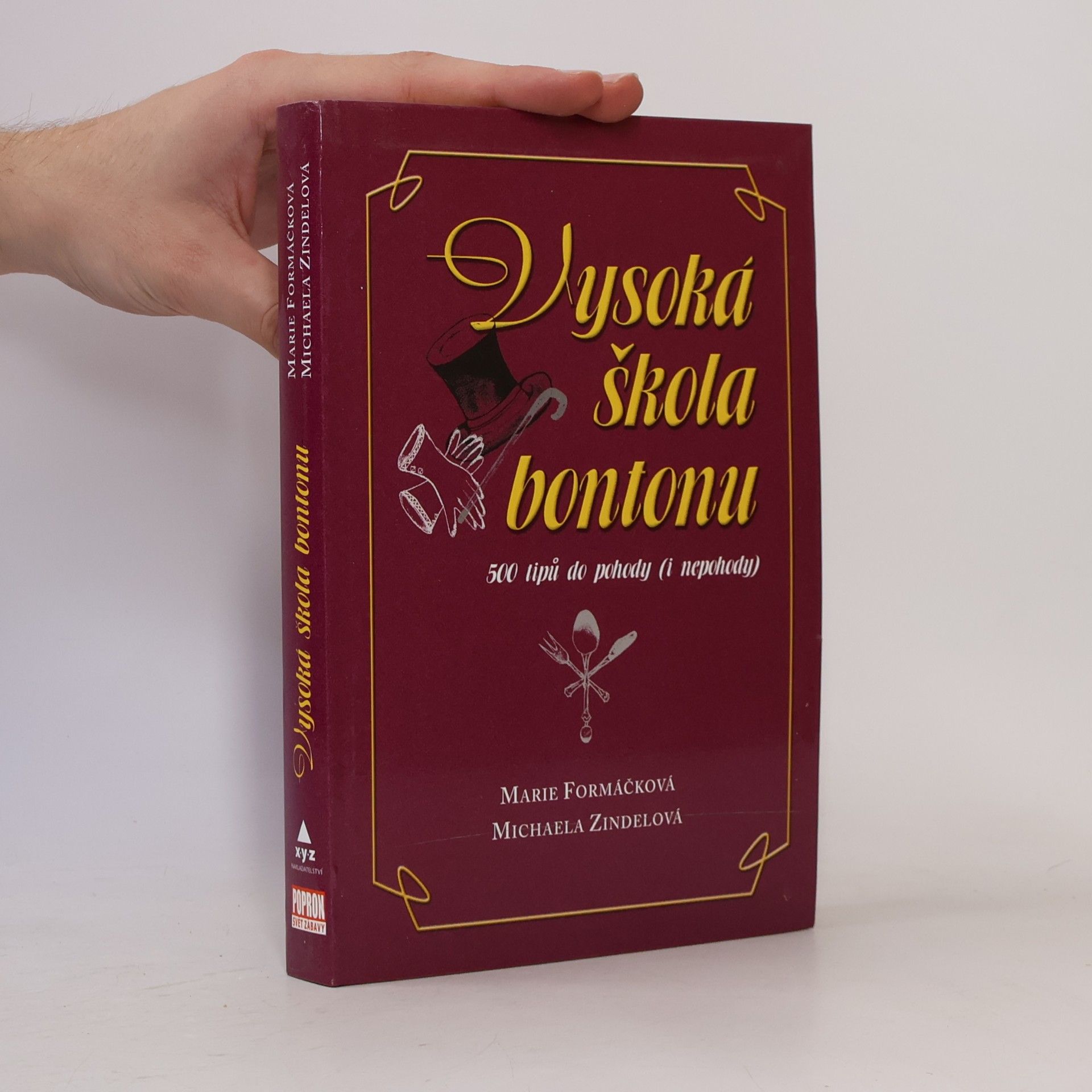 Michaela Zindelová Vysoká škola bontonu. 500 tipů do pohody (i nepohody)
