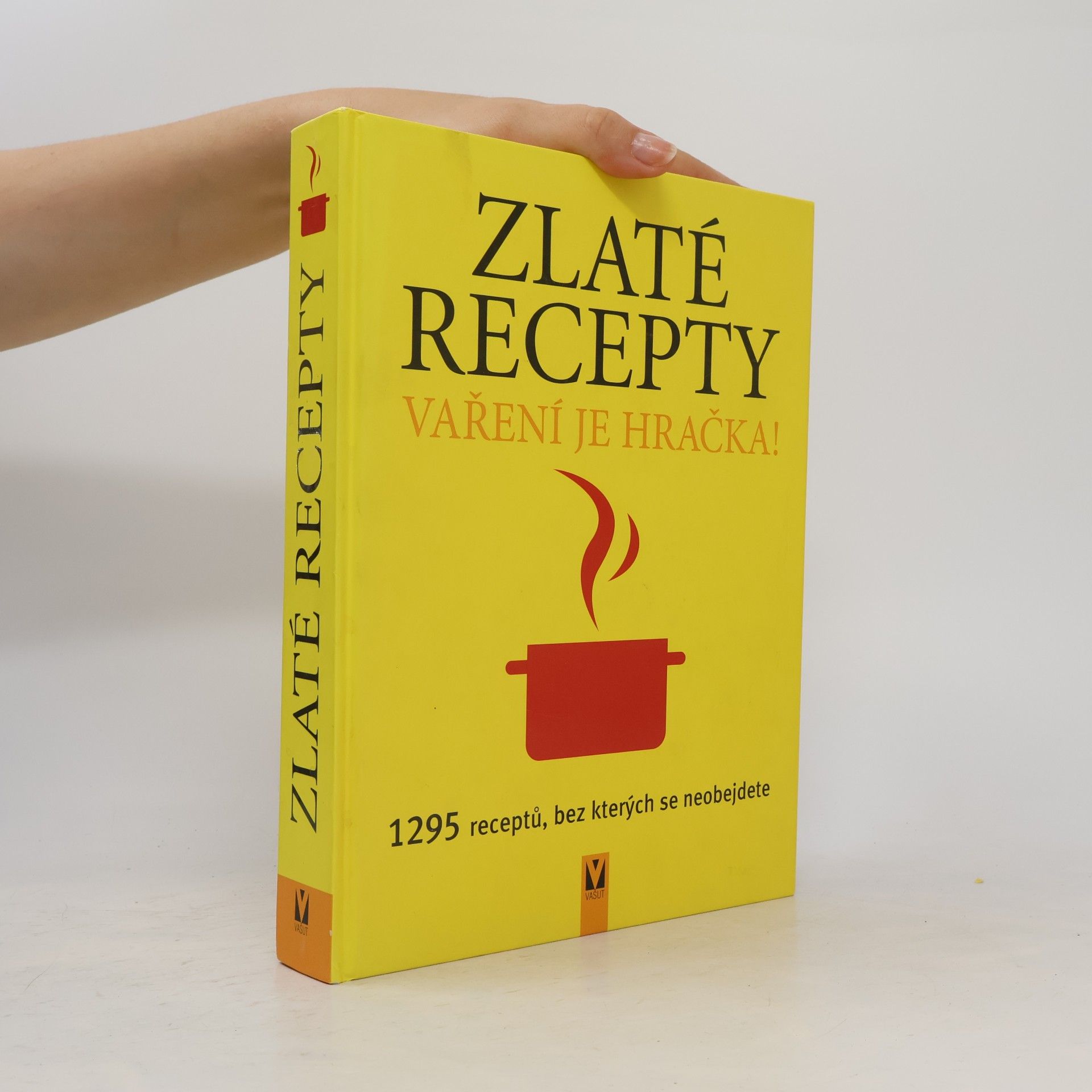 Autores varios Zlaté recepty : vaření je hračka! : 1295 receptů, bez kterých se neobejdete Vaření je hračka
