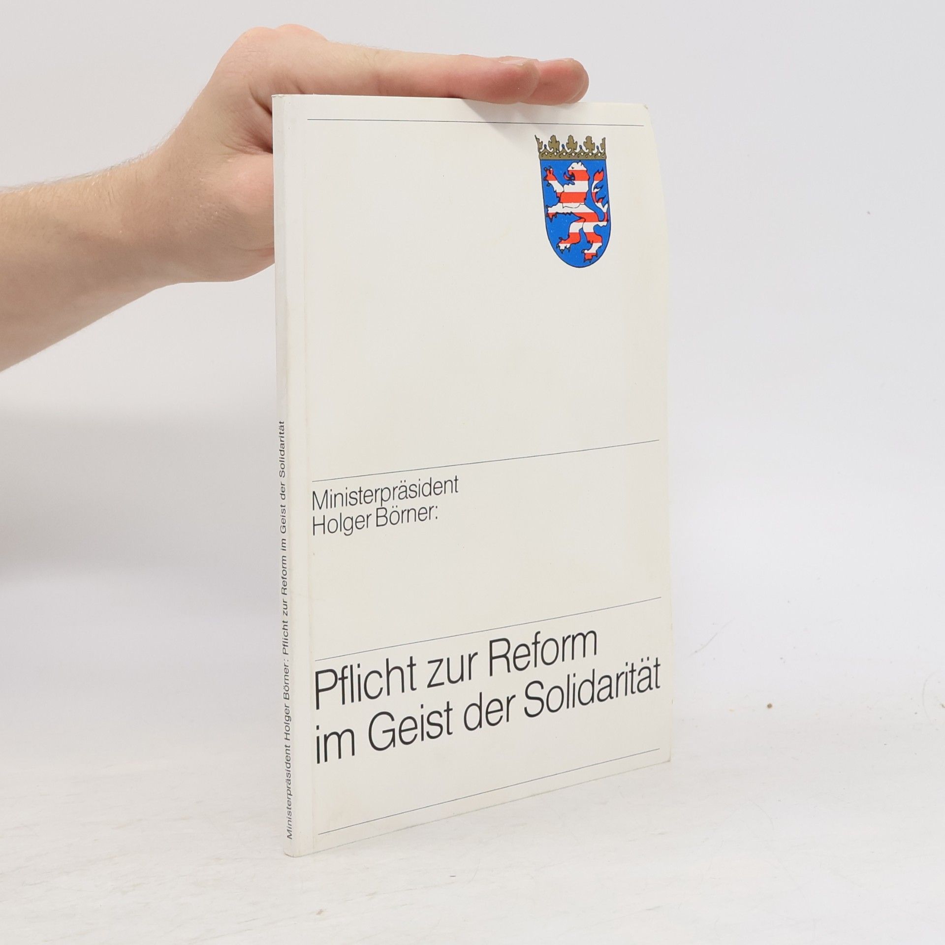 Holger Börner Pflicht zur Reform im Geist der Solidarität