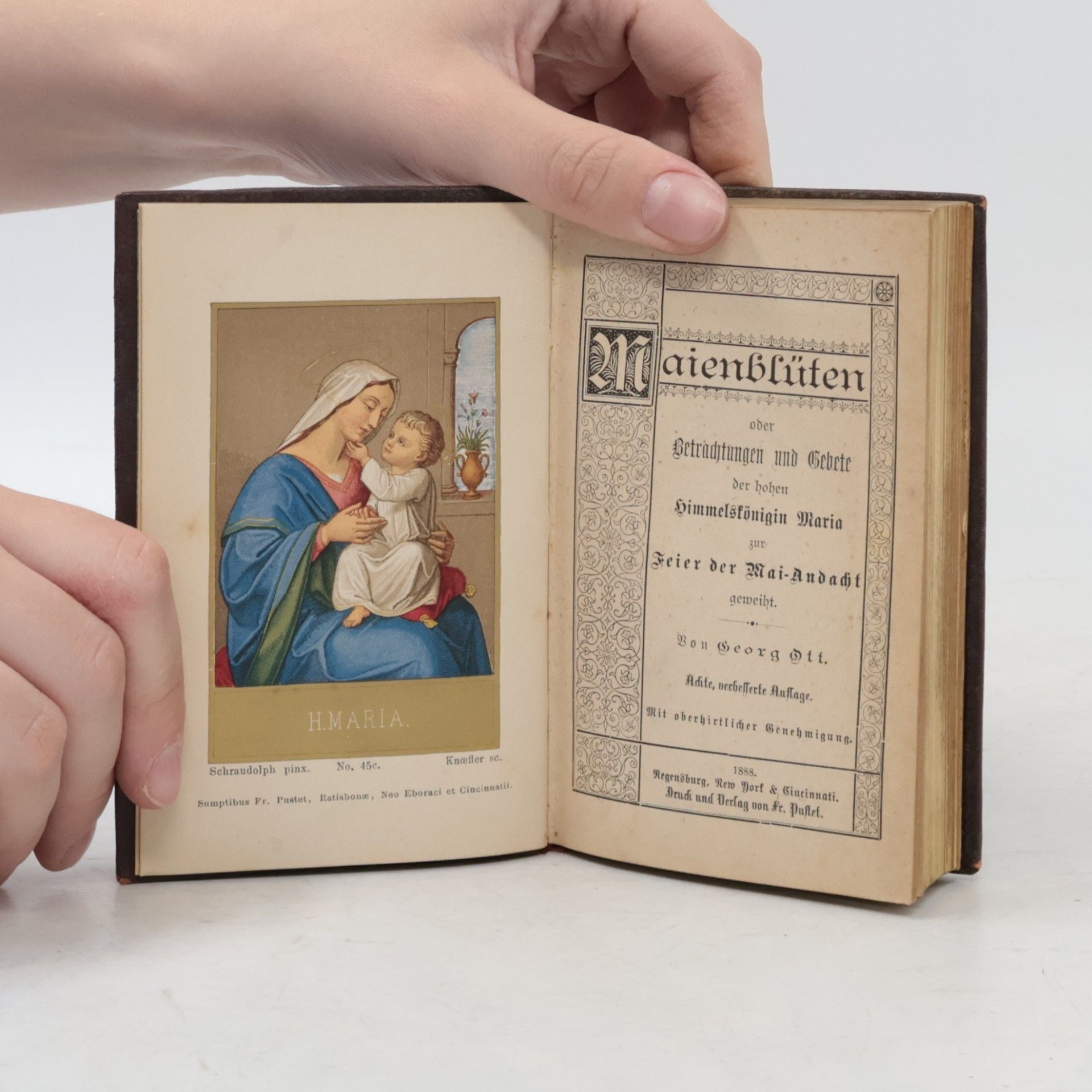 Georg Ott Maienblüten, oder, Betrachtungen und Gebete der hohen Himmelskönigin Maria zur Feier der Mai-Andacht geweiht