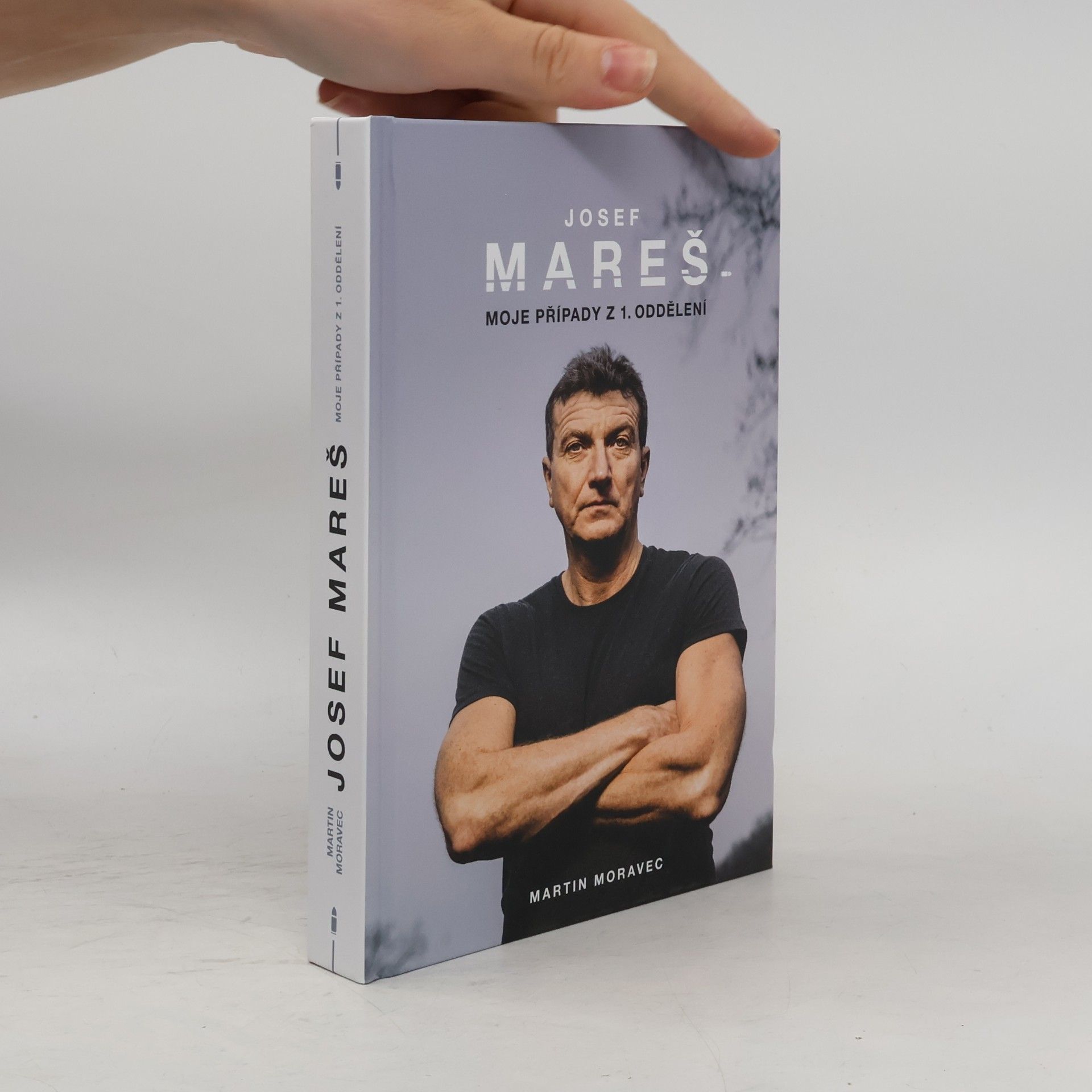 Martin Moravec Josef Mareš: Moje případy z 1. oddělení