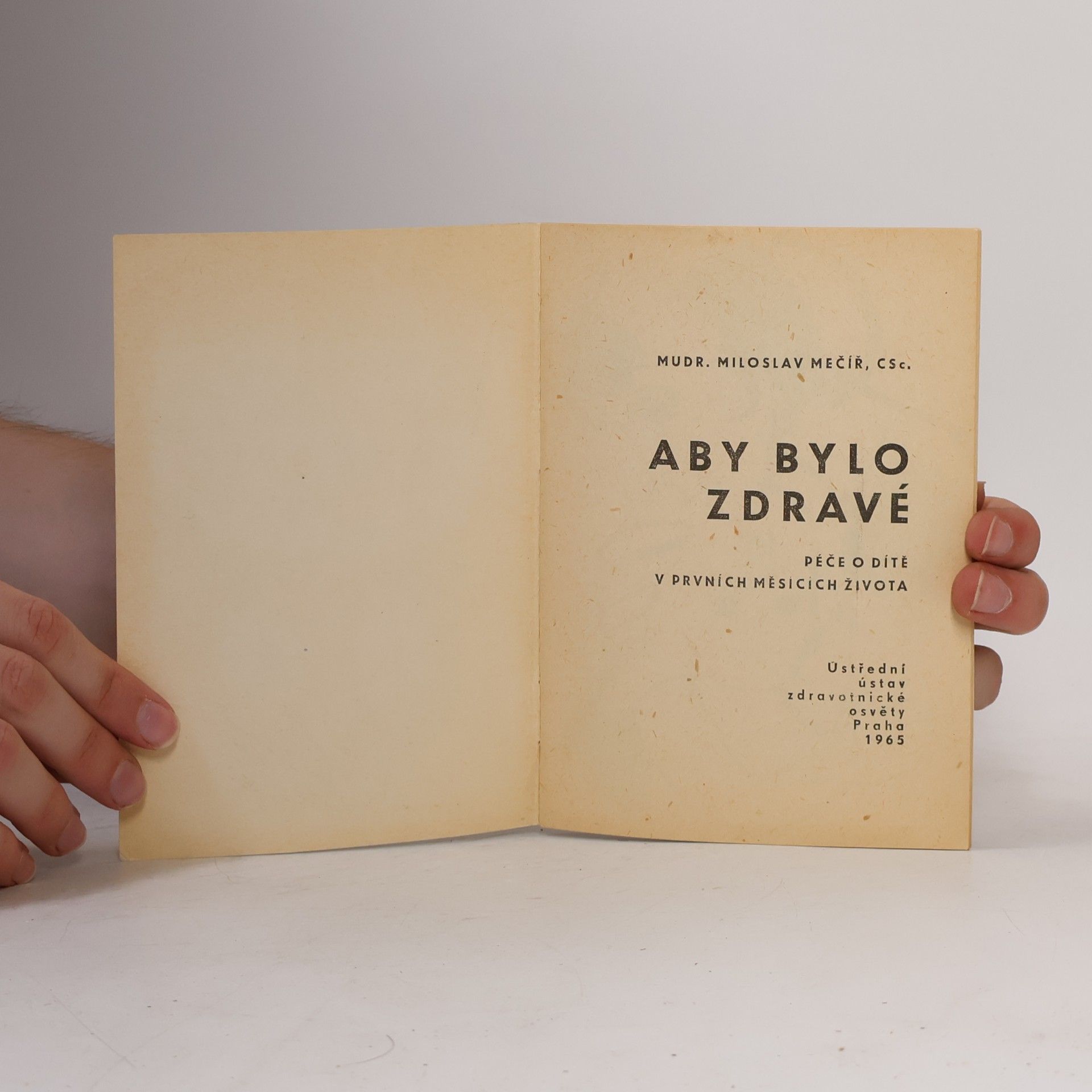Miloslav Mečíř Aby bylo zdravé: Péče o dítě v prvních měsících života