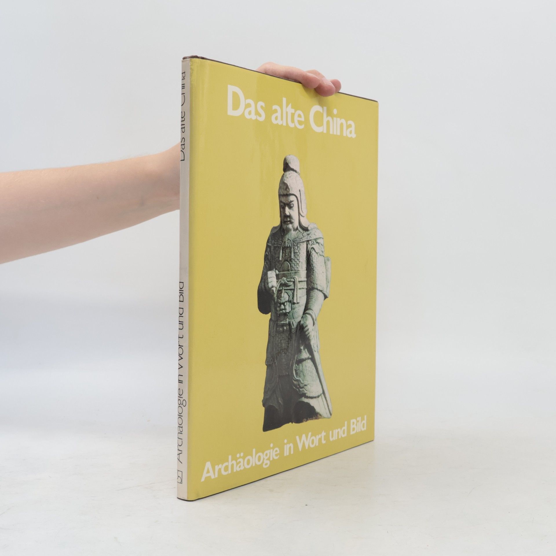 Das Alte China. Archäologie in Wort und Bild
