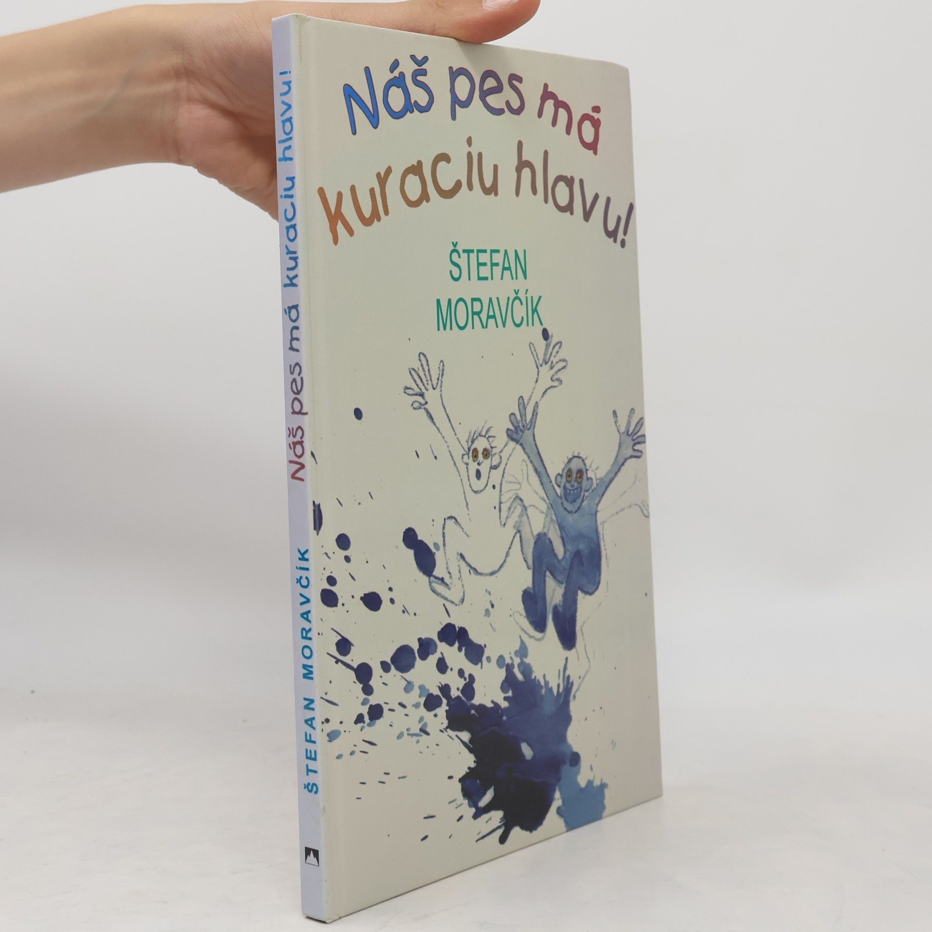 Štefan Moravčík Náš pes má kuraciu hlavu