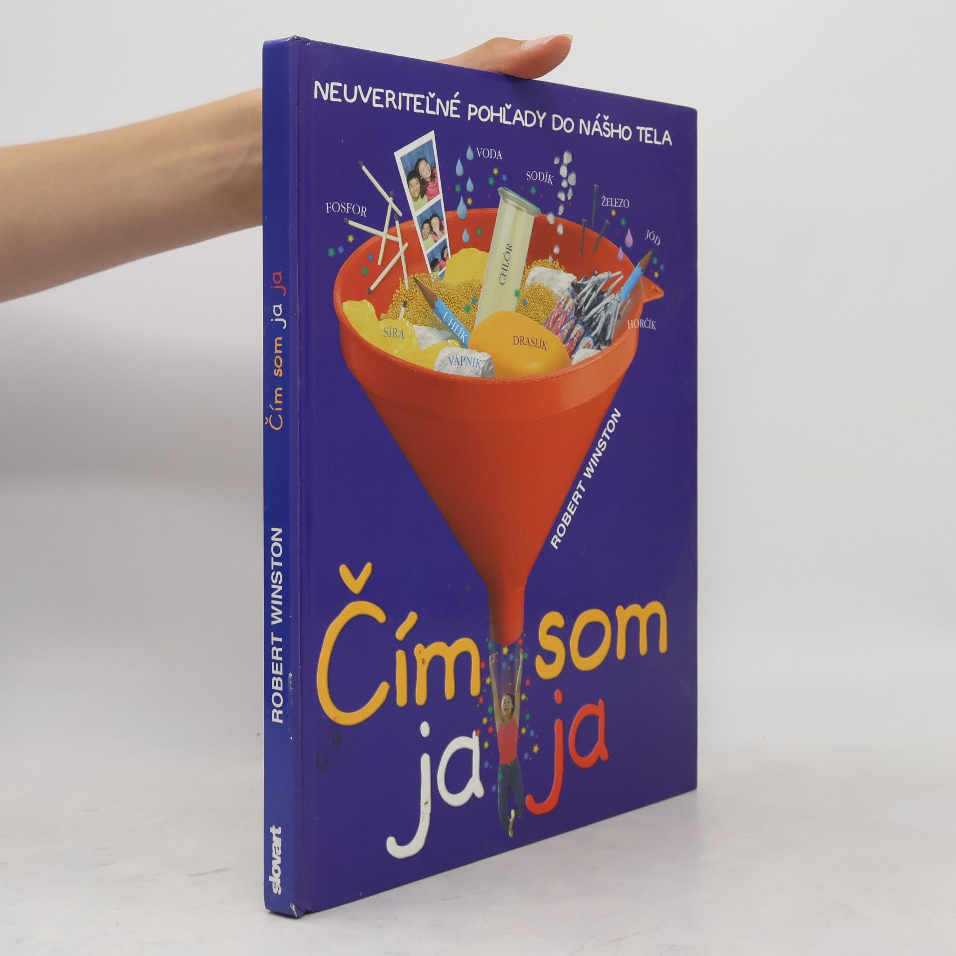 Robert Winston Čím som ja ja. Neuveriteľné pohľady do nášho tela