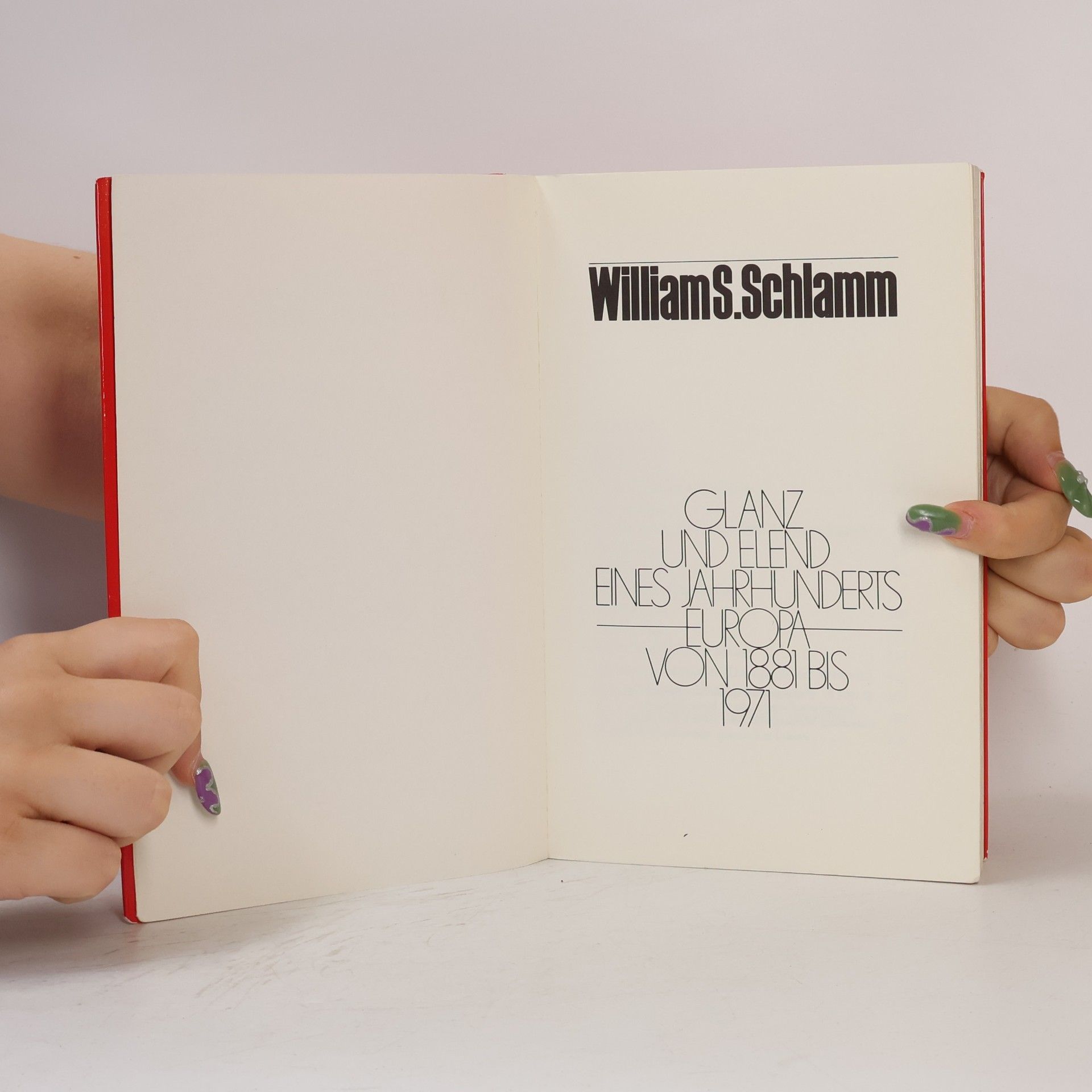 William Siegmund Schlamm Glanz und Elend eines Jahrunderts Europa von 1881 bis 1971