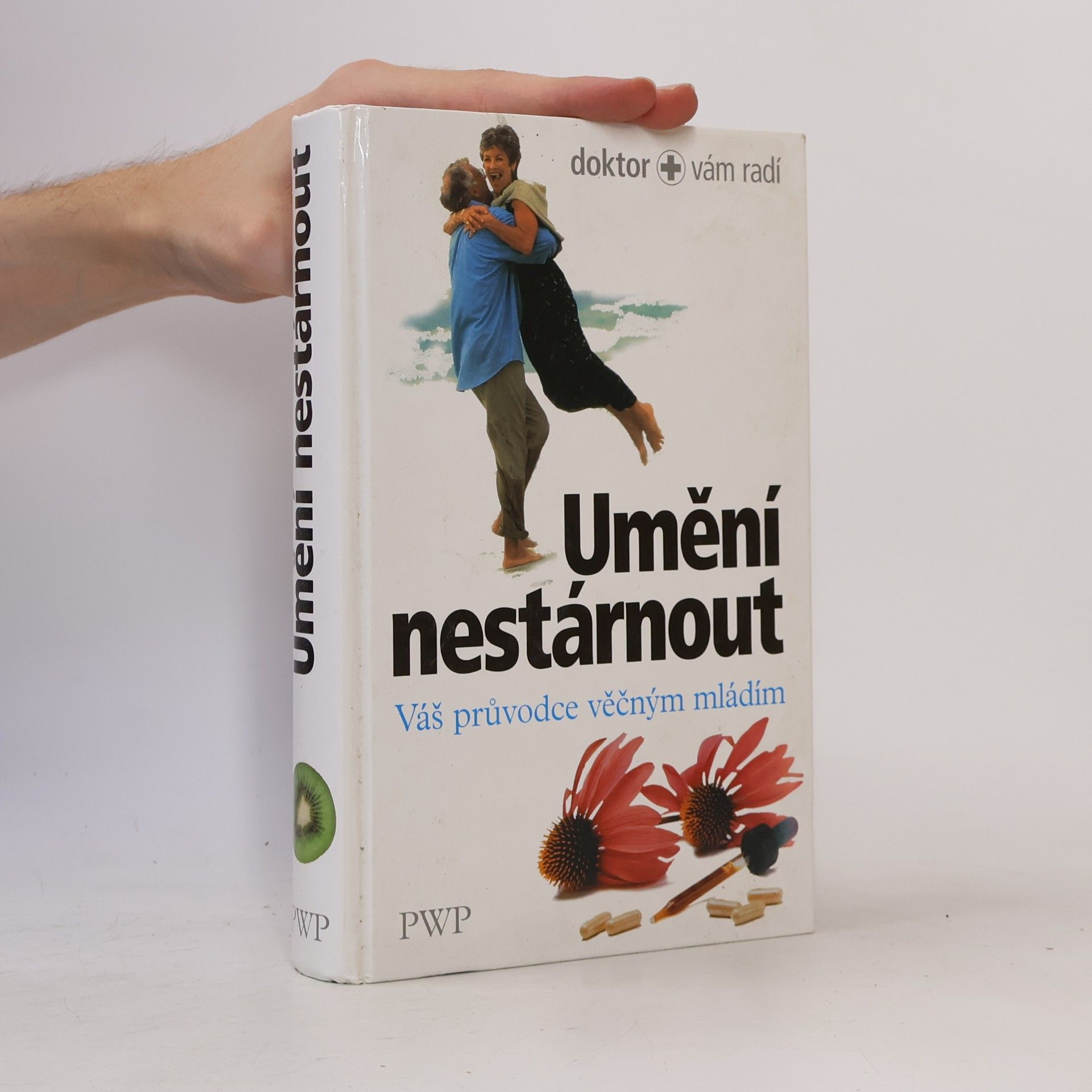 Kolektiv autorů Umění nestárnout : váš průvodce věčným mládím