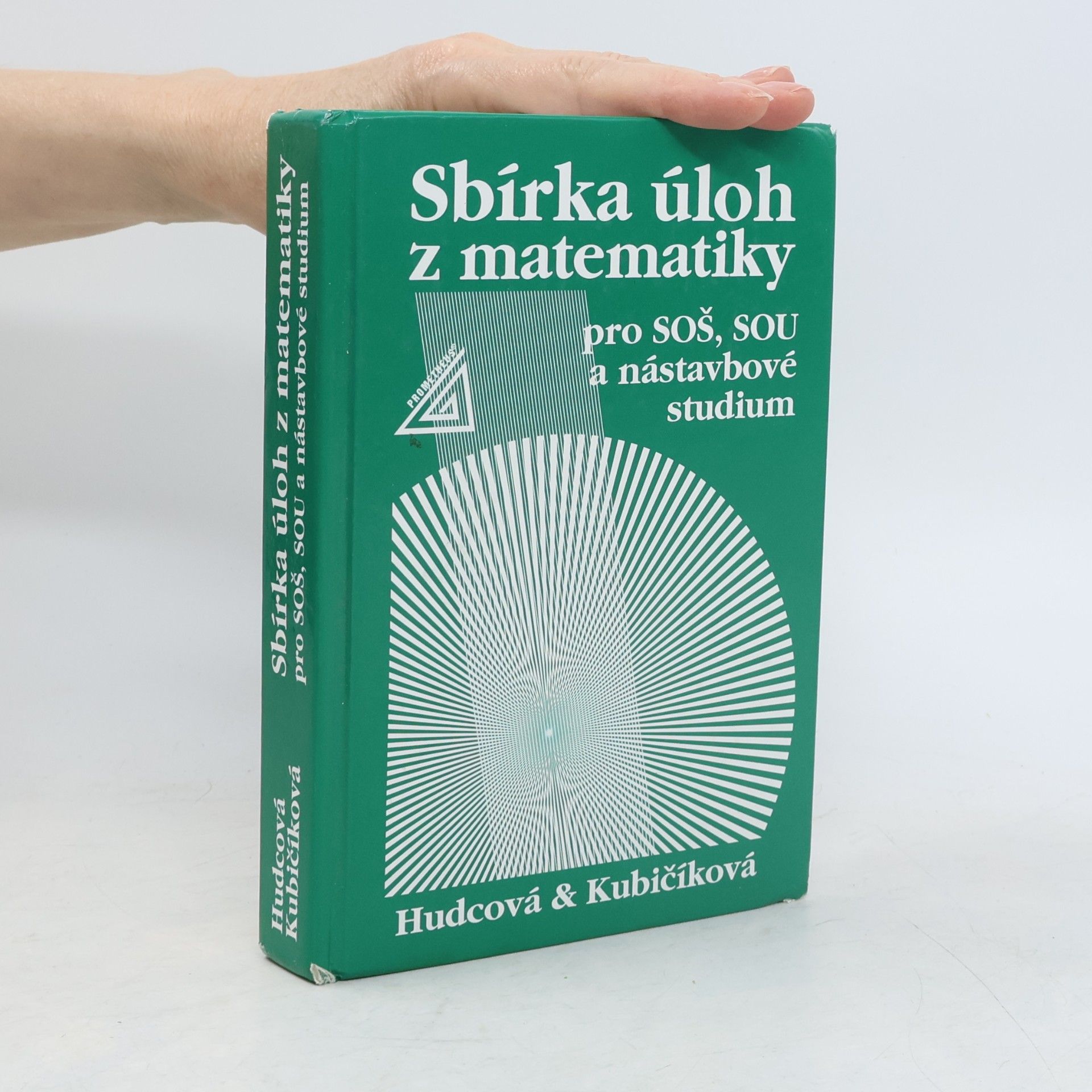 Milada Hudcová Sbírka úloh z matematiky pro SOŠ, SOU a nástavbové studium
