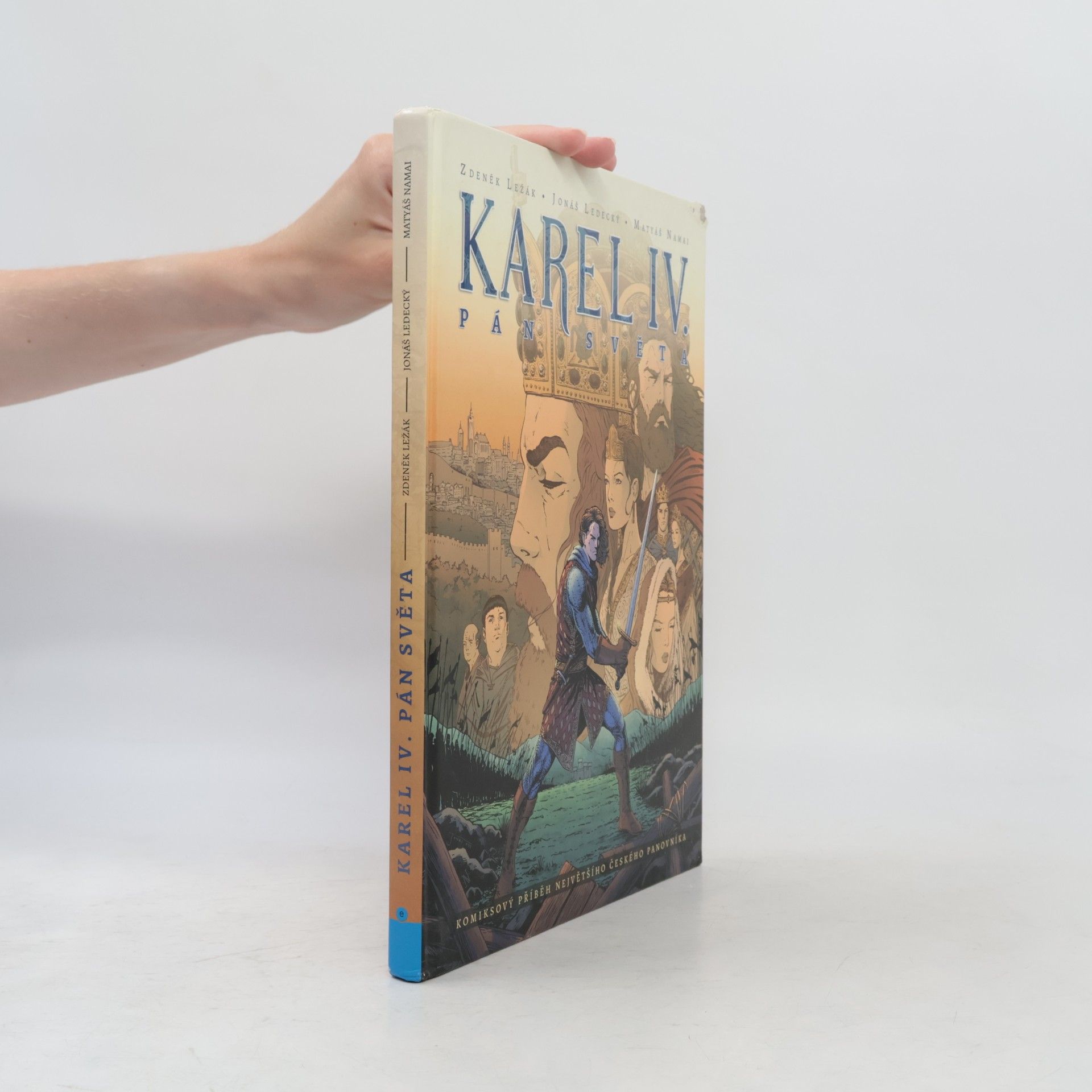 Martin Pospíšil Karel IV. pán světa. Komiksový příběh největšího českého panovníka