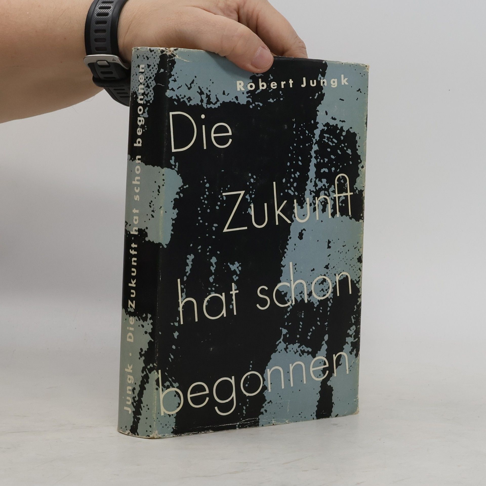 Robert Jungk Die Zukunft hat schon begonnen