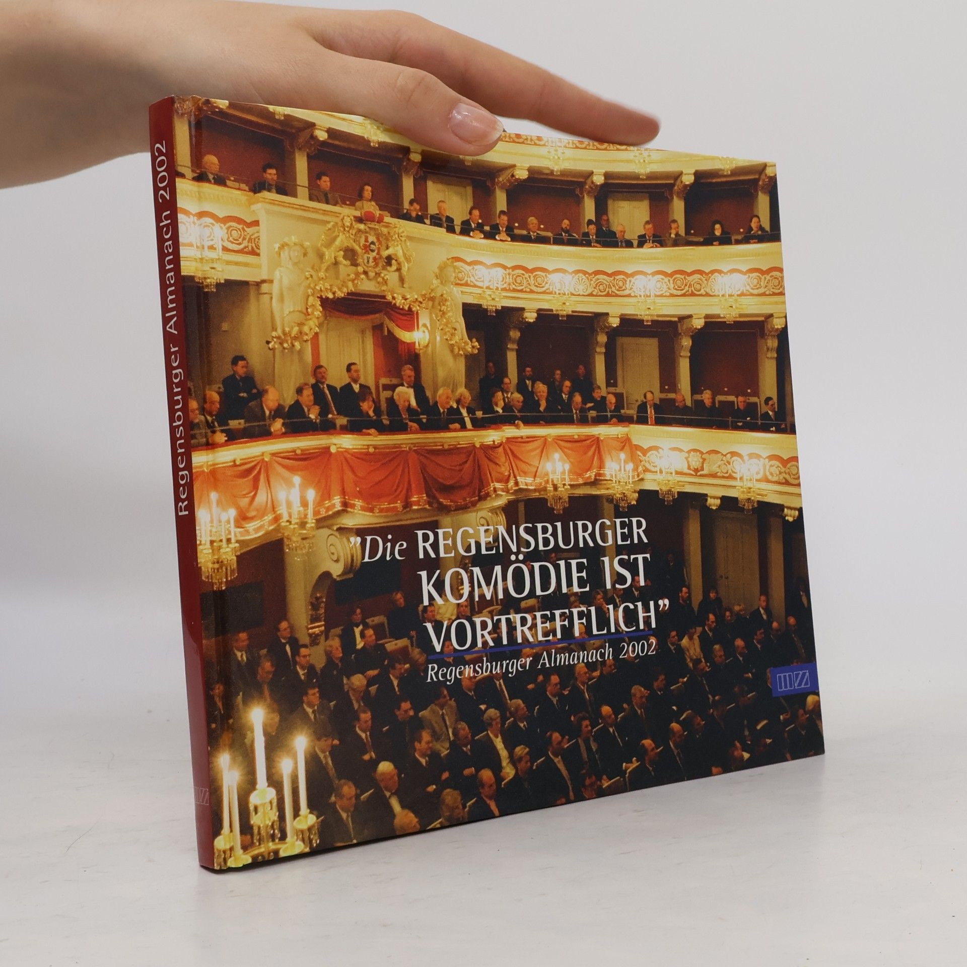 Autorenkollektiv Regensburger Almanach 2002. Dei Regensburger Komödie ist vortrefflich