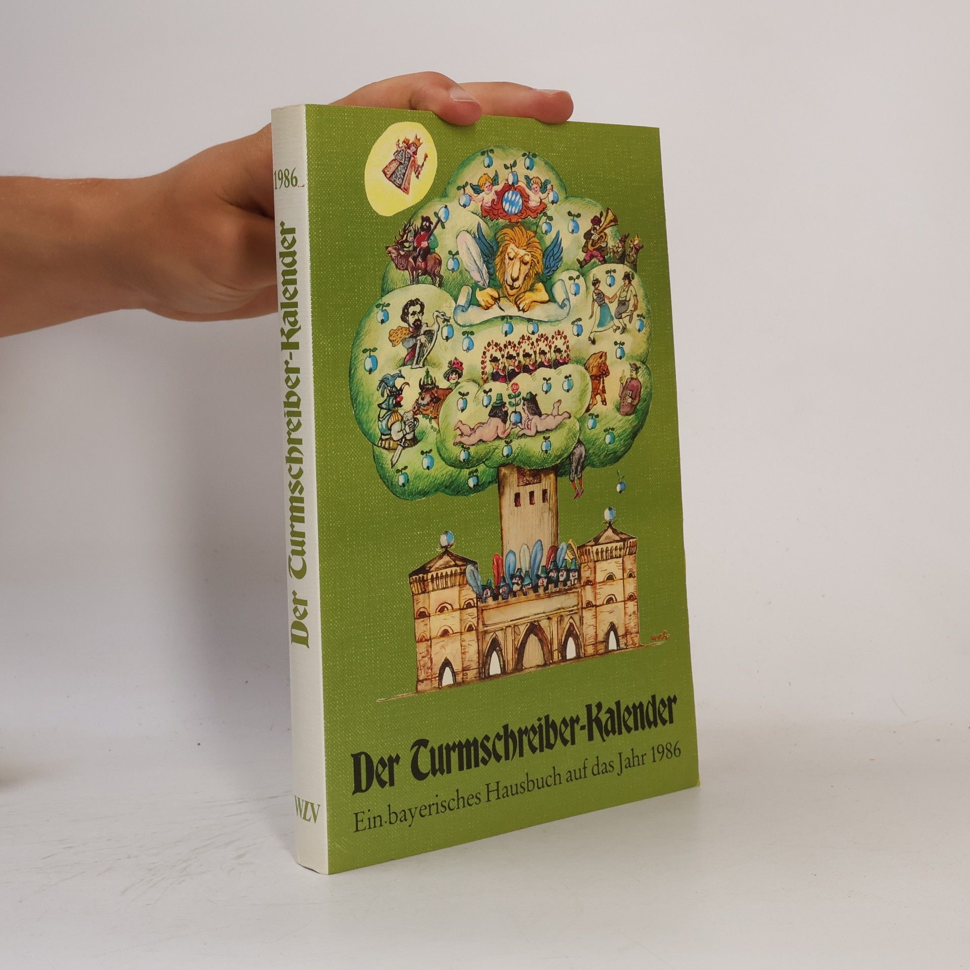 Kolektiv autorů Der Turmschreiber-Kalendar. Ein bayerisches Hausbuch auf das jahr 1986