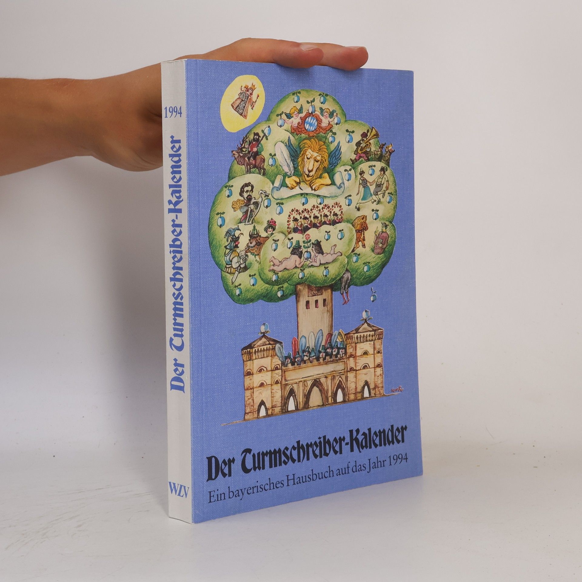 Der Turmschreiberkalender. Ein bayerisches Hausbuch auf das Jahr 1994