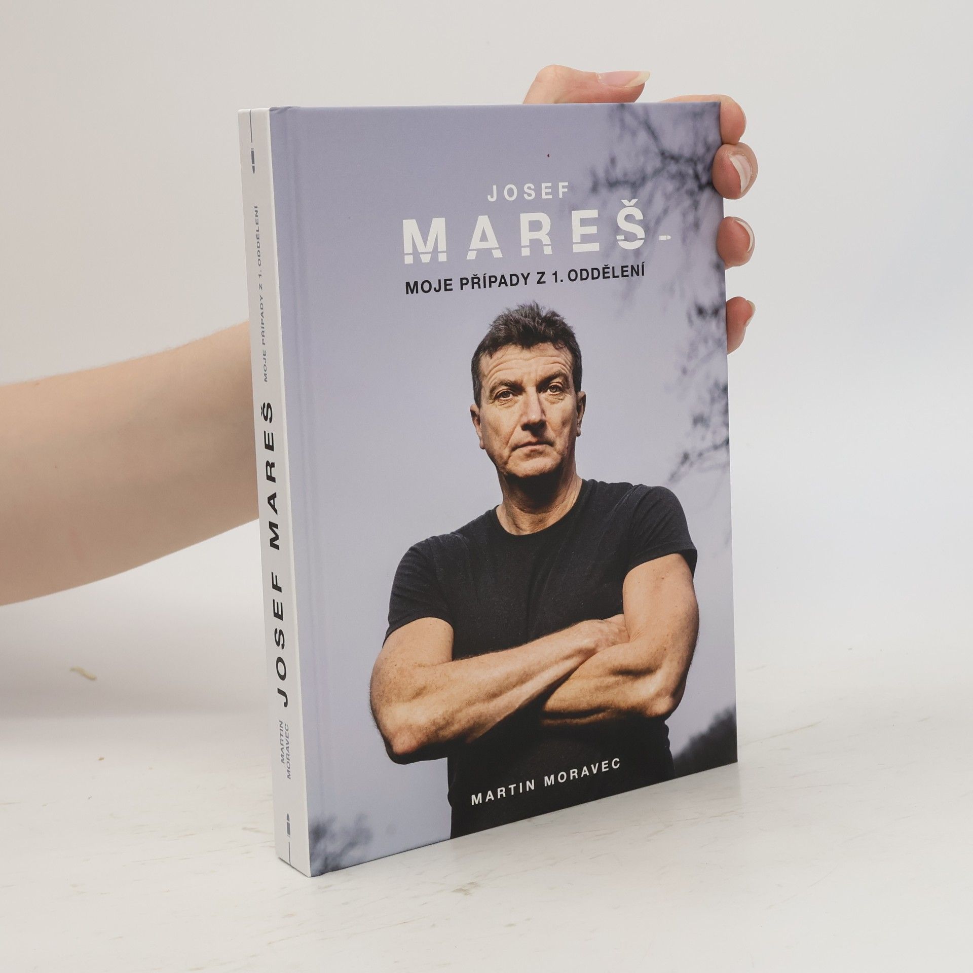 Martin Moravec Josef Mareš: Moje případy z 1. oddělení