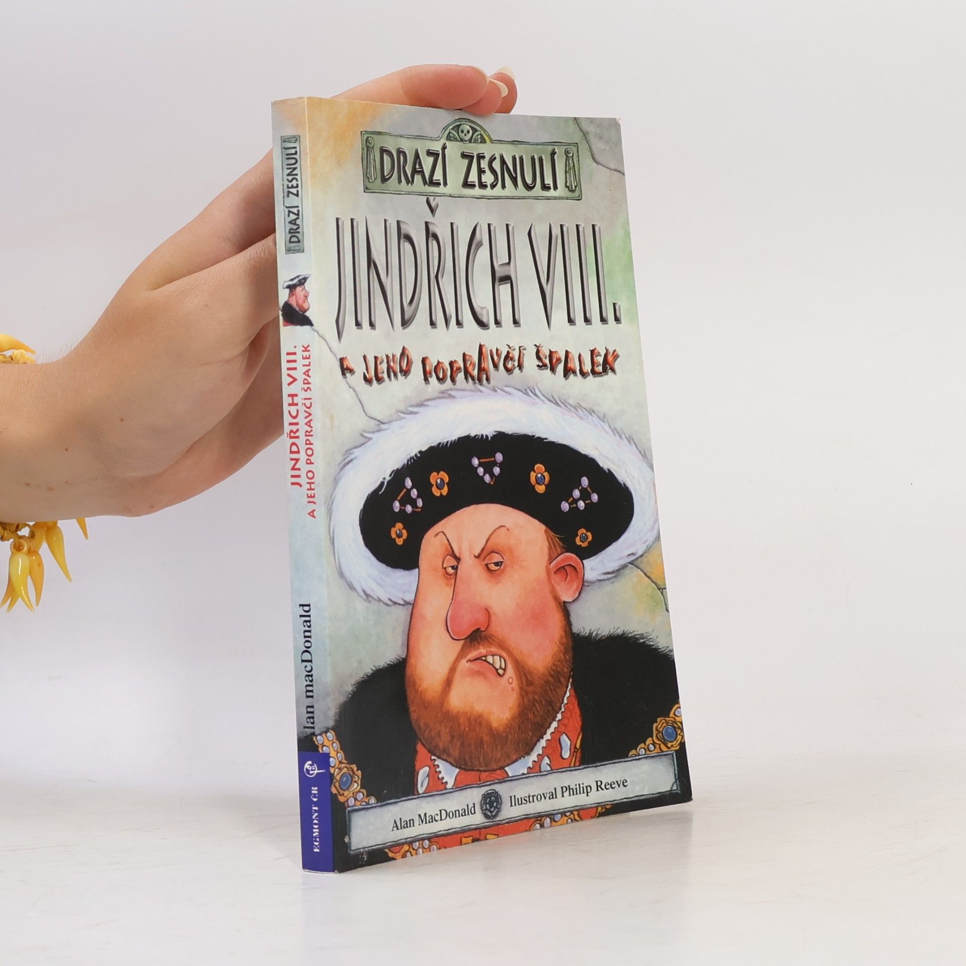 Alan MacDonald Jindřich VIII. a jeho popravčí špalek
