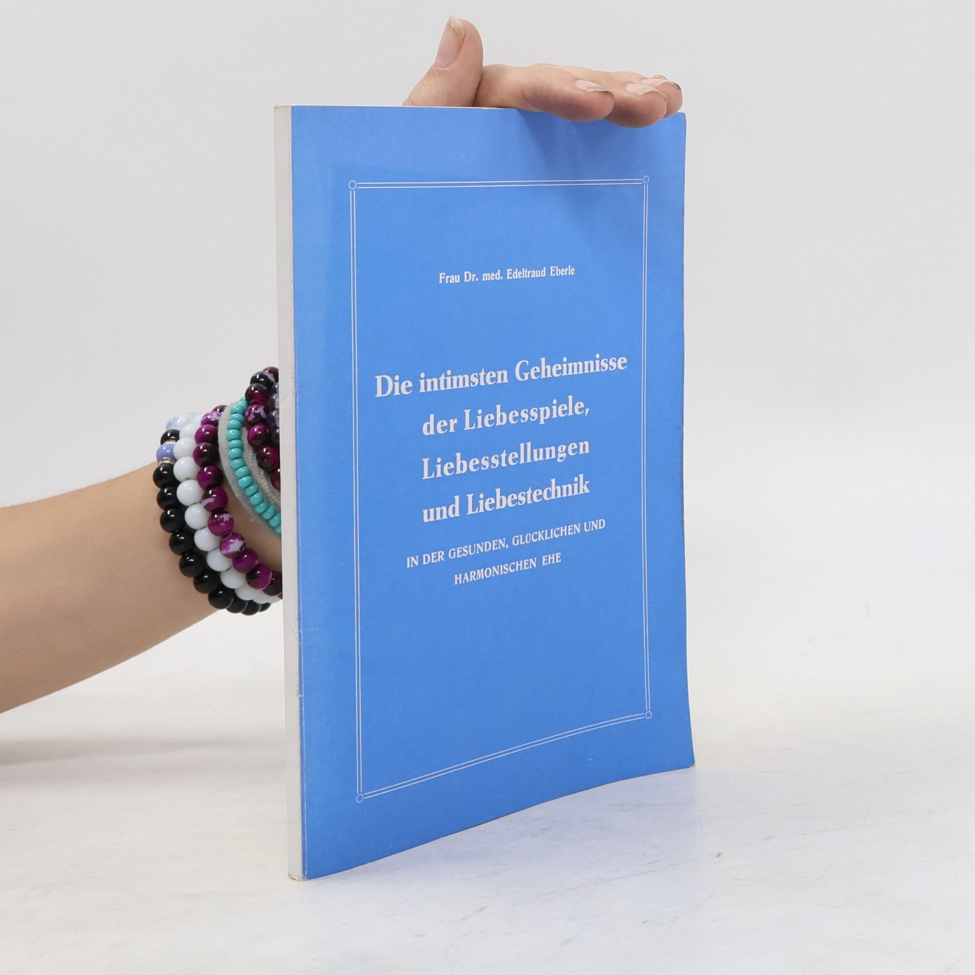 Edeltraud Eberle Die intimsten Geheimnisse der Liebesspiele, Liebesstellungen und Liebestechnik