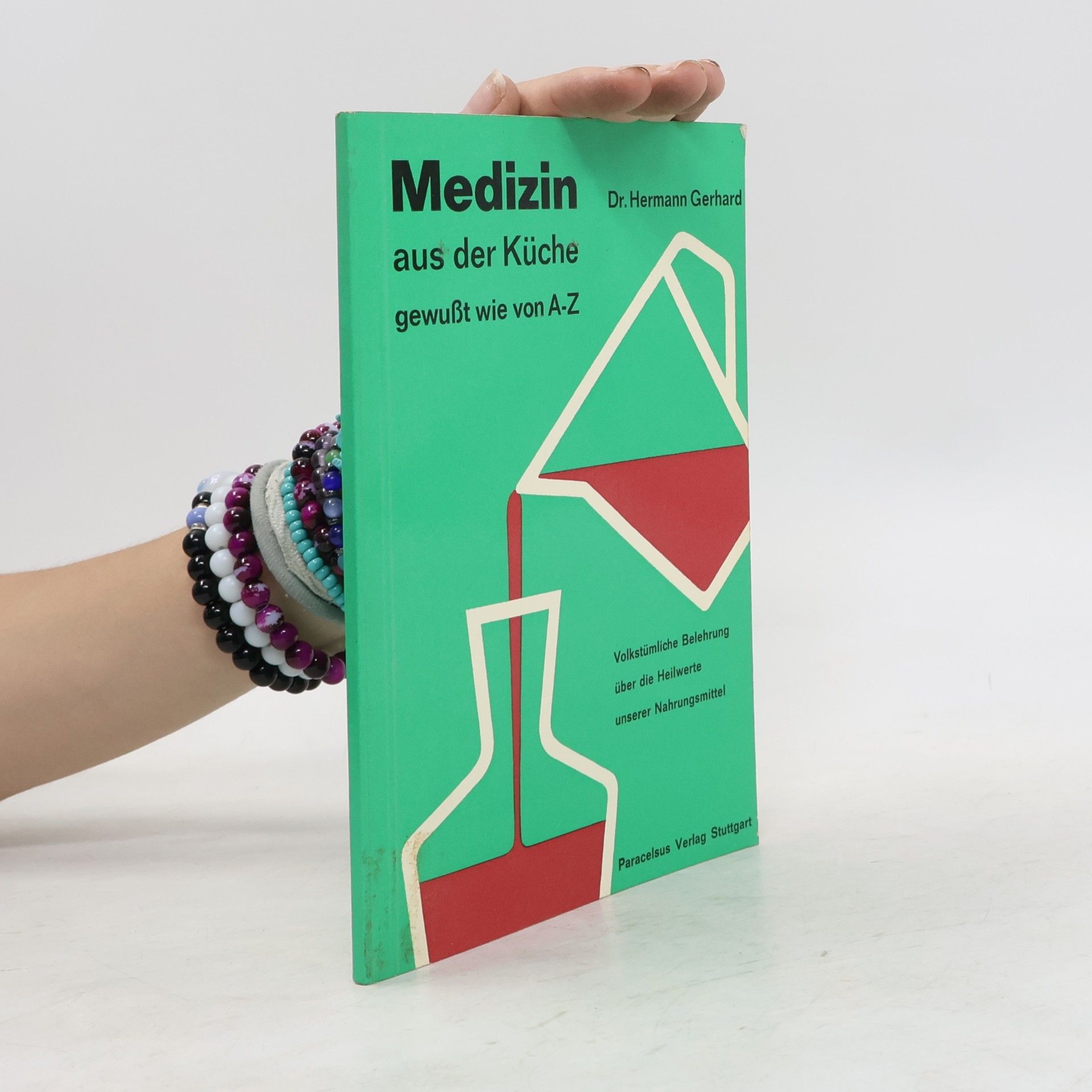 Medizin aus der Küche. Gewußt wie von A–Z